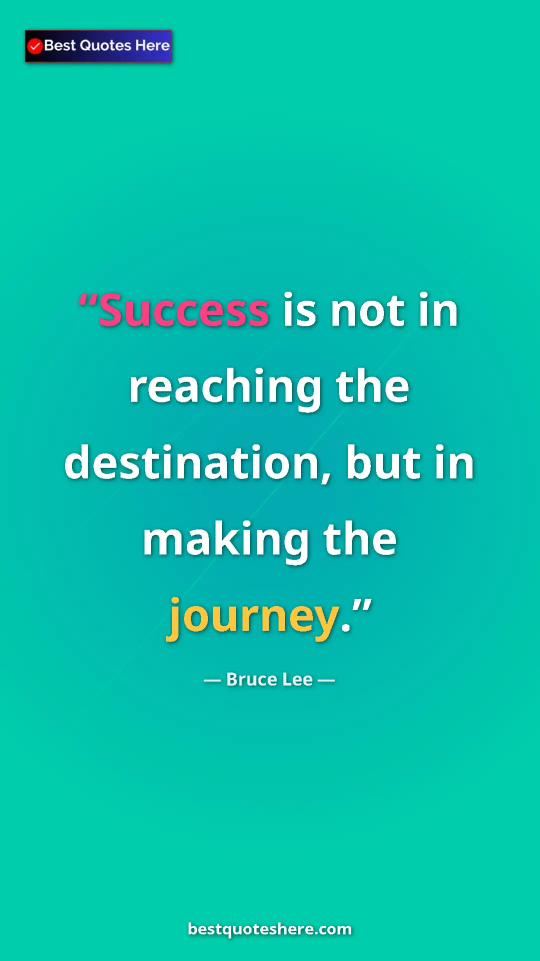 Bruce Lee Quote Card: "Success is not in reaching the destination, but in making..." Pinterest quote poster by Bruce Lee: "Success is not in reaching the destination, but in making..."