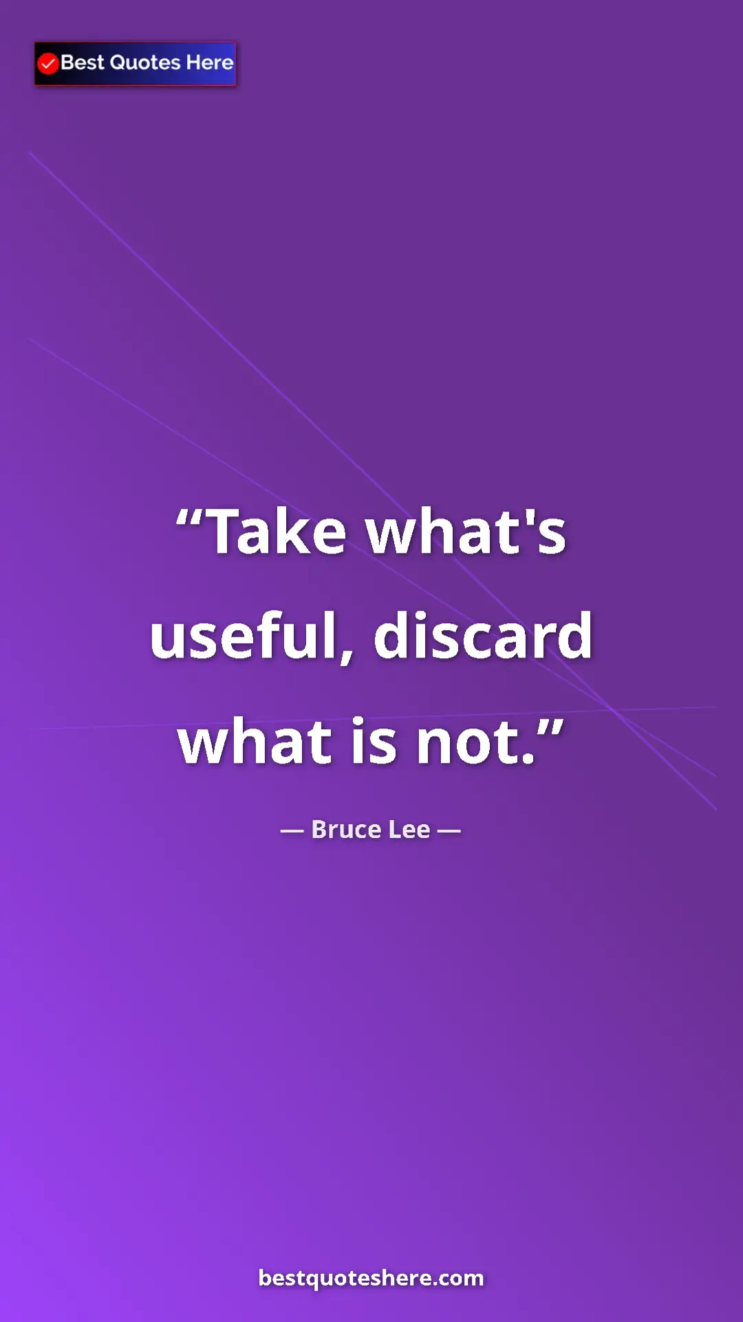 Bruce Lee Quote Card: "Take what's useful, discard what is not." Pinterest quote poster by Bruce Lee: "Take what's useful, discard what is not."