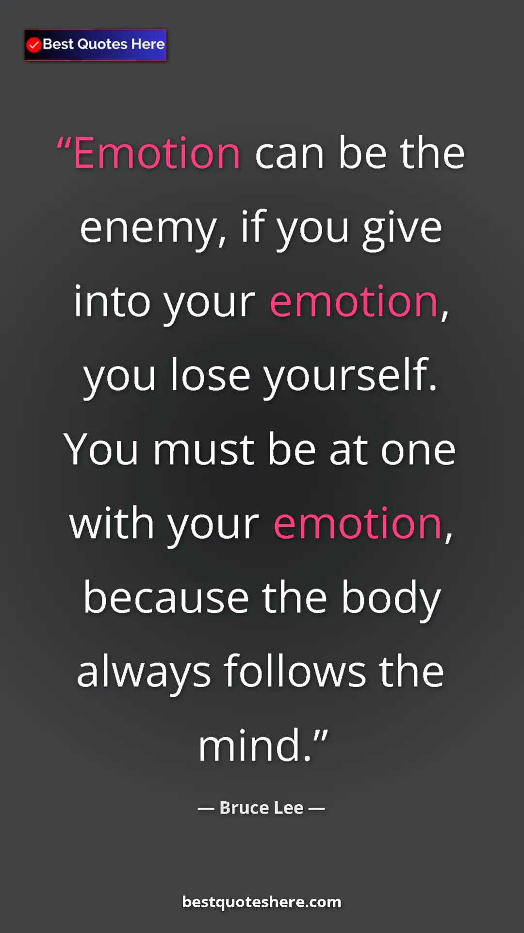 Bruce Lee Quote Card: "Emotion can be the enemy, if you give into your emotion,..." Pinterest quote poster by Bruce Lee: "Emotion can be the enemy, if you give into your emotion,..."