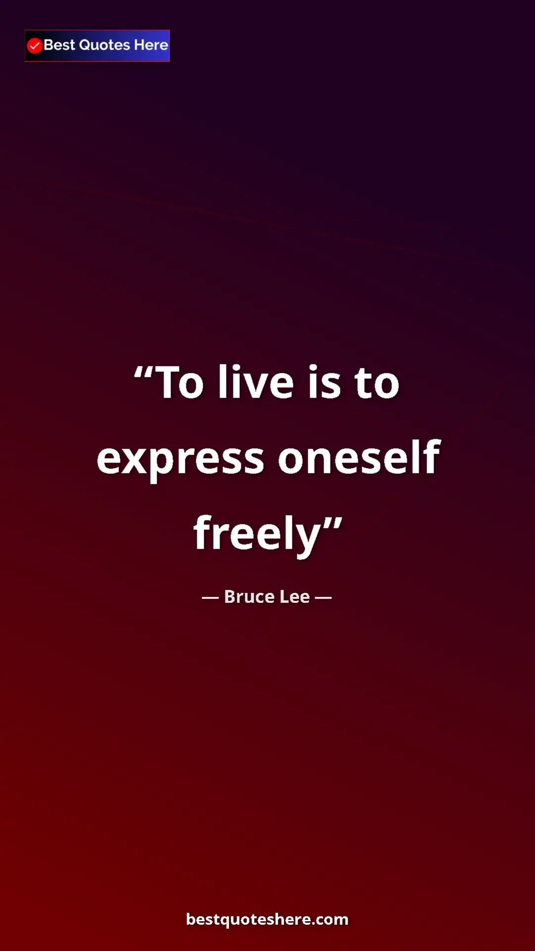 Pinterest quote poster by Bruce Lee: "To live is to express oneself freely"