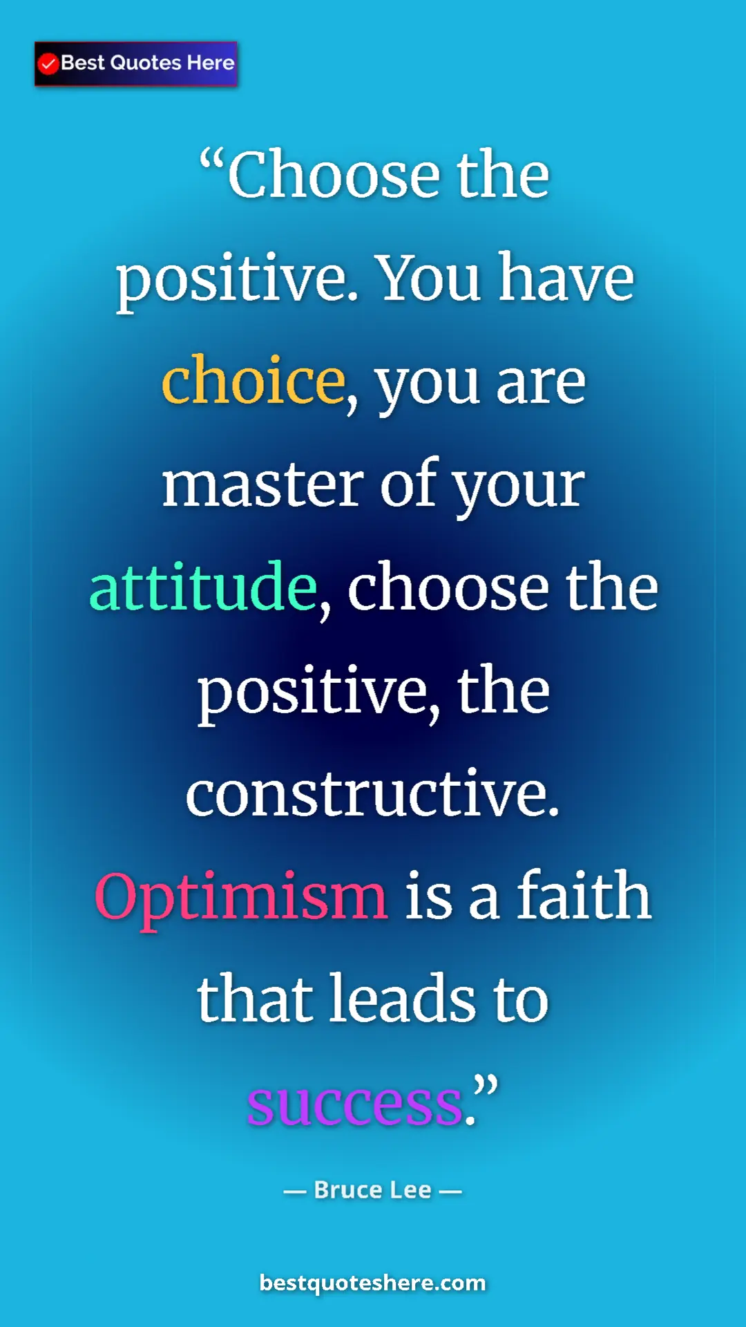 Pinterest quote poster by Bruce Lee: "Choose the positive. You have choice, you are master of..."