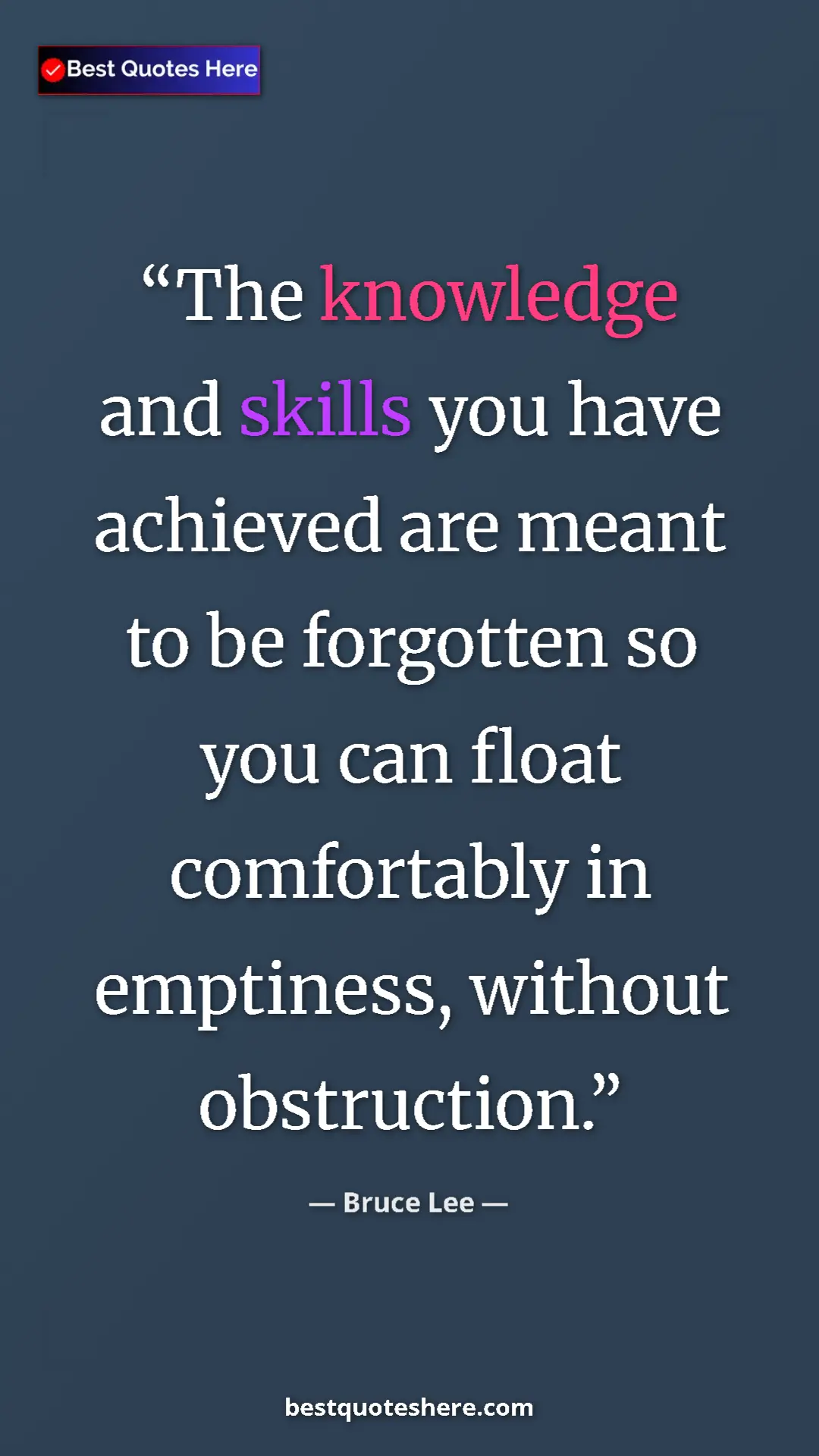 Pinterest quote poster by Bruce Lee: "The knowledge and skills you have achieved are meant to be..."