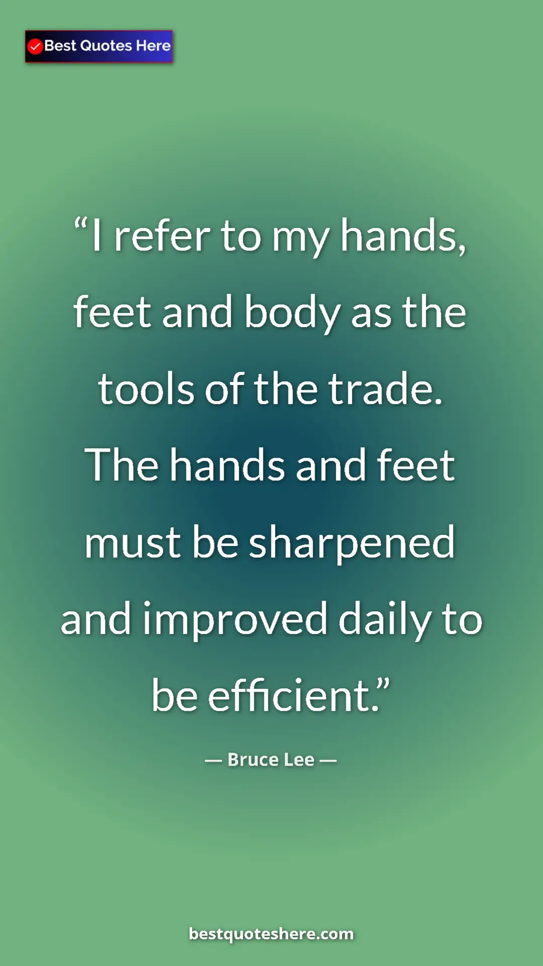 Bruce Lee Quote Card: "I refer to my hands, feet and body as the tools of the..." Pinterest quote poster by Bruce Lee: "I refer to my hands, feet and body as the tools of the..."