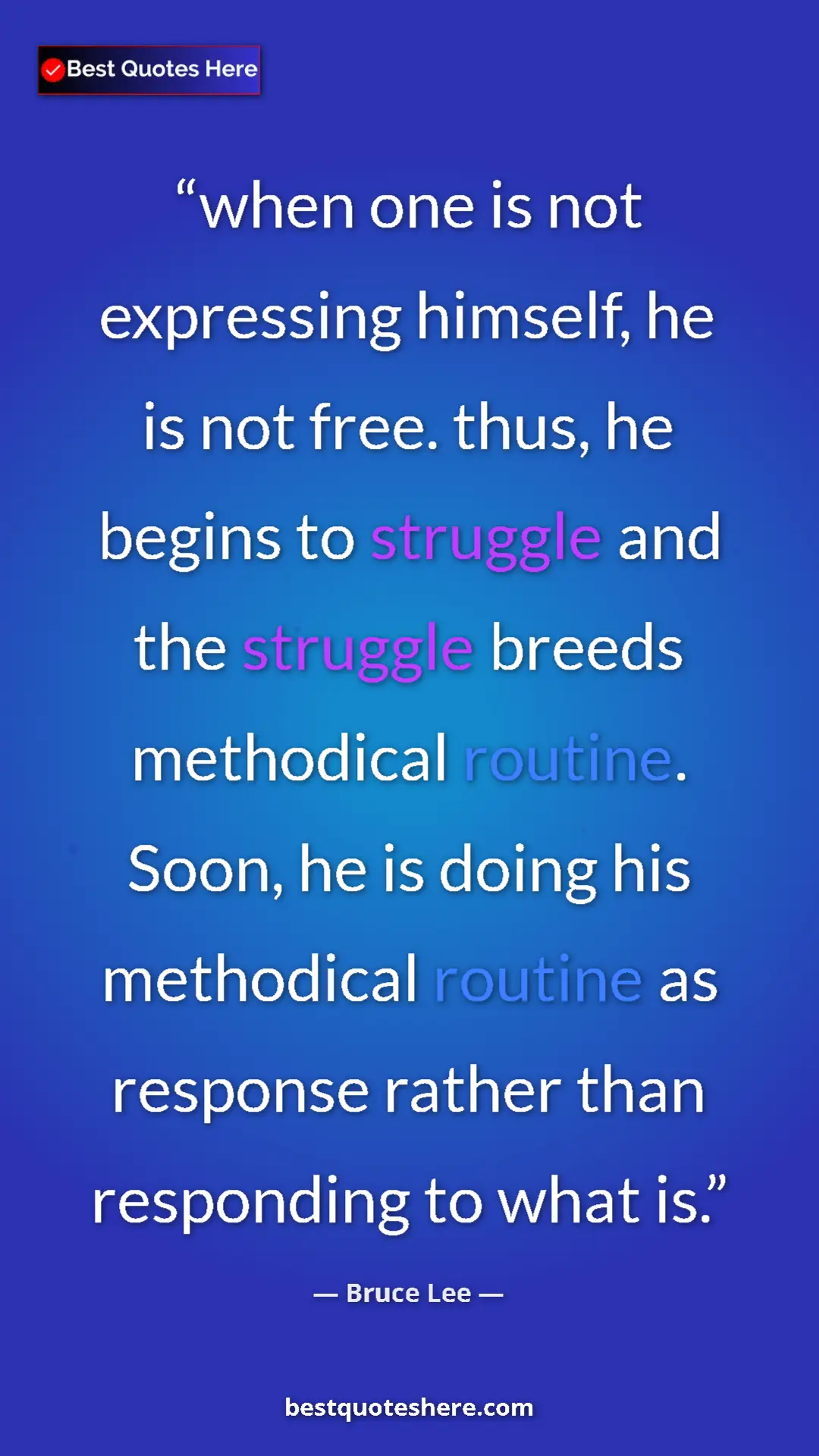 Pinterest quote poster by Bruce Lee: "when one is not expressing himself, he is not free. thus,..."