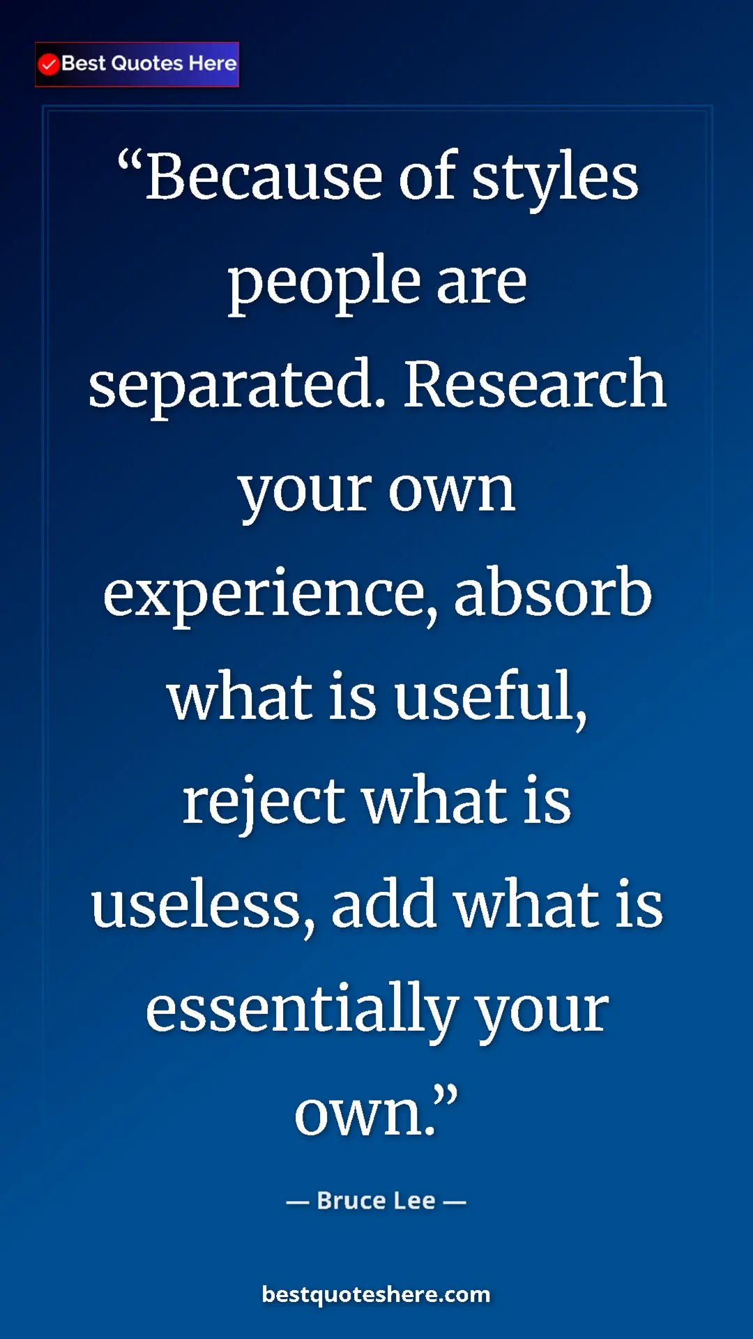 Bruce Lee Quote Card: "Because of styles people are separated. Research your own..." Pinterest quote poster by Bruce Lee: "Because of styles people are separated. Research your own..."