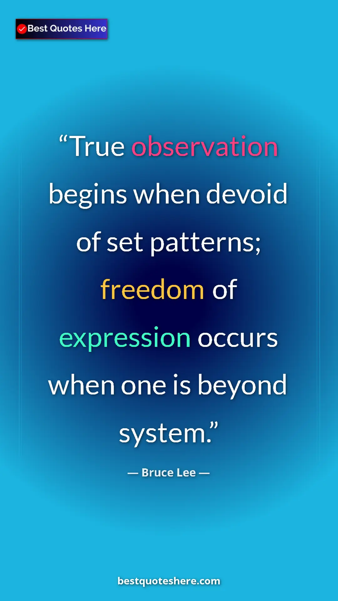 Bruce Lee Quote Card: "True observation begins when devoid of set patterns;..." Pinterest quote poster by Bruce Lee: "True observation begins when devoid of set patterns;..."