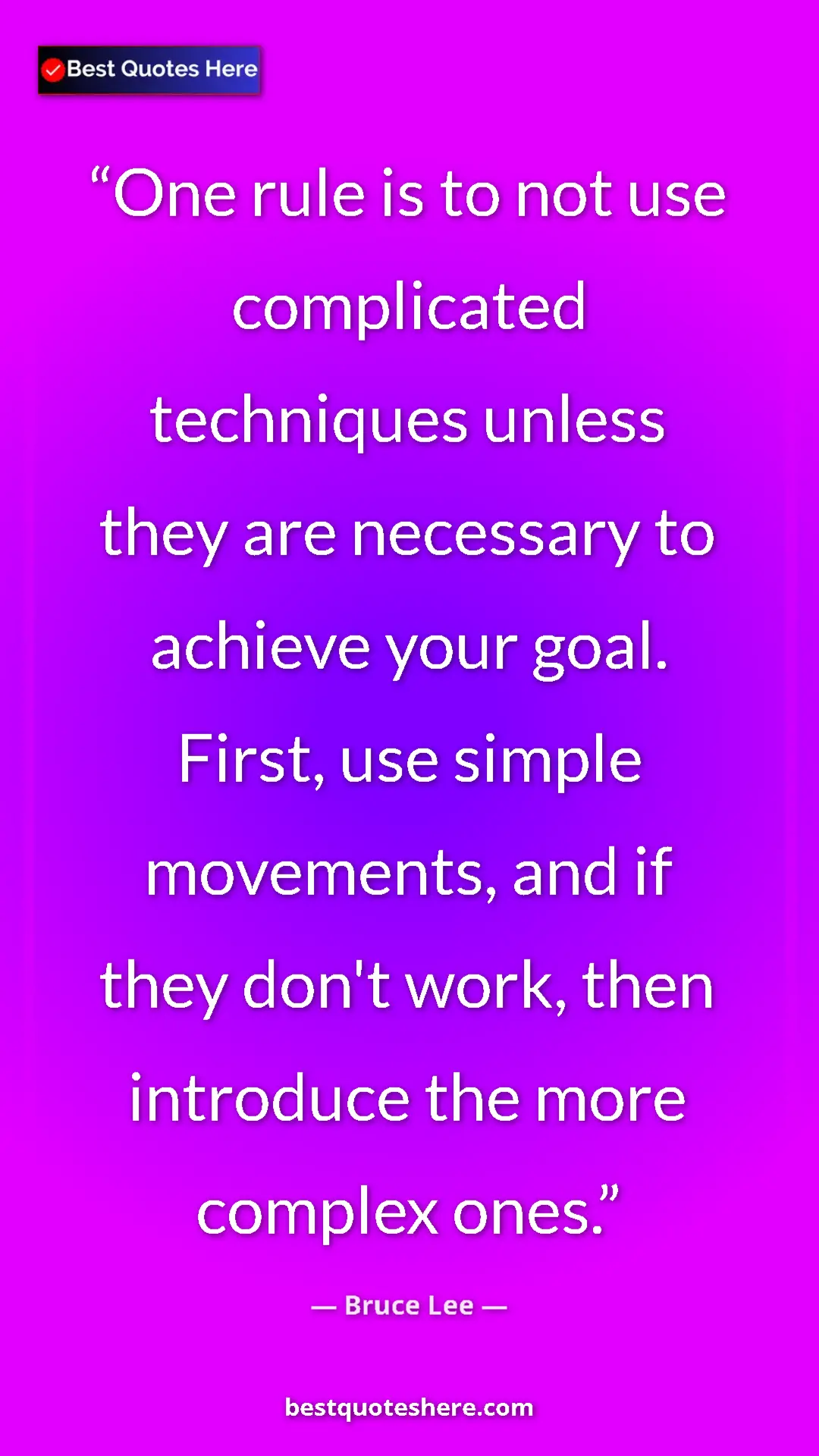 Bruce Lee Quote Card: "One rule is to not use complicated techniques unless they..." Pinterest quote poster by Bruce Lee: "One rule is to not use complicated techniques unless they..."