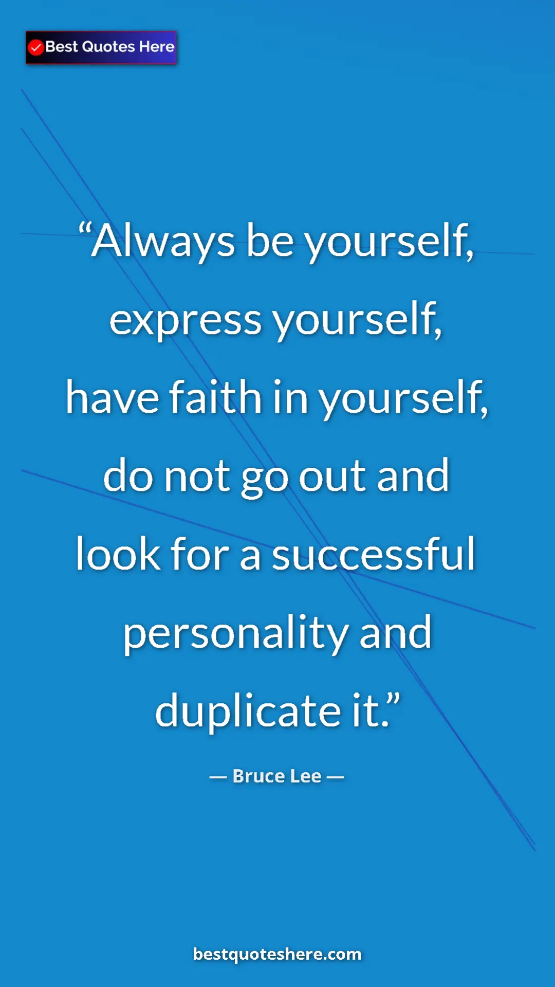 Bruce Lee Quote Card: "Always be yourself, express yourself, have faith in..." Pinterest quote poster by Bruce Lee: "Always be yourself, express yourself, have faith in..."