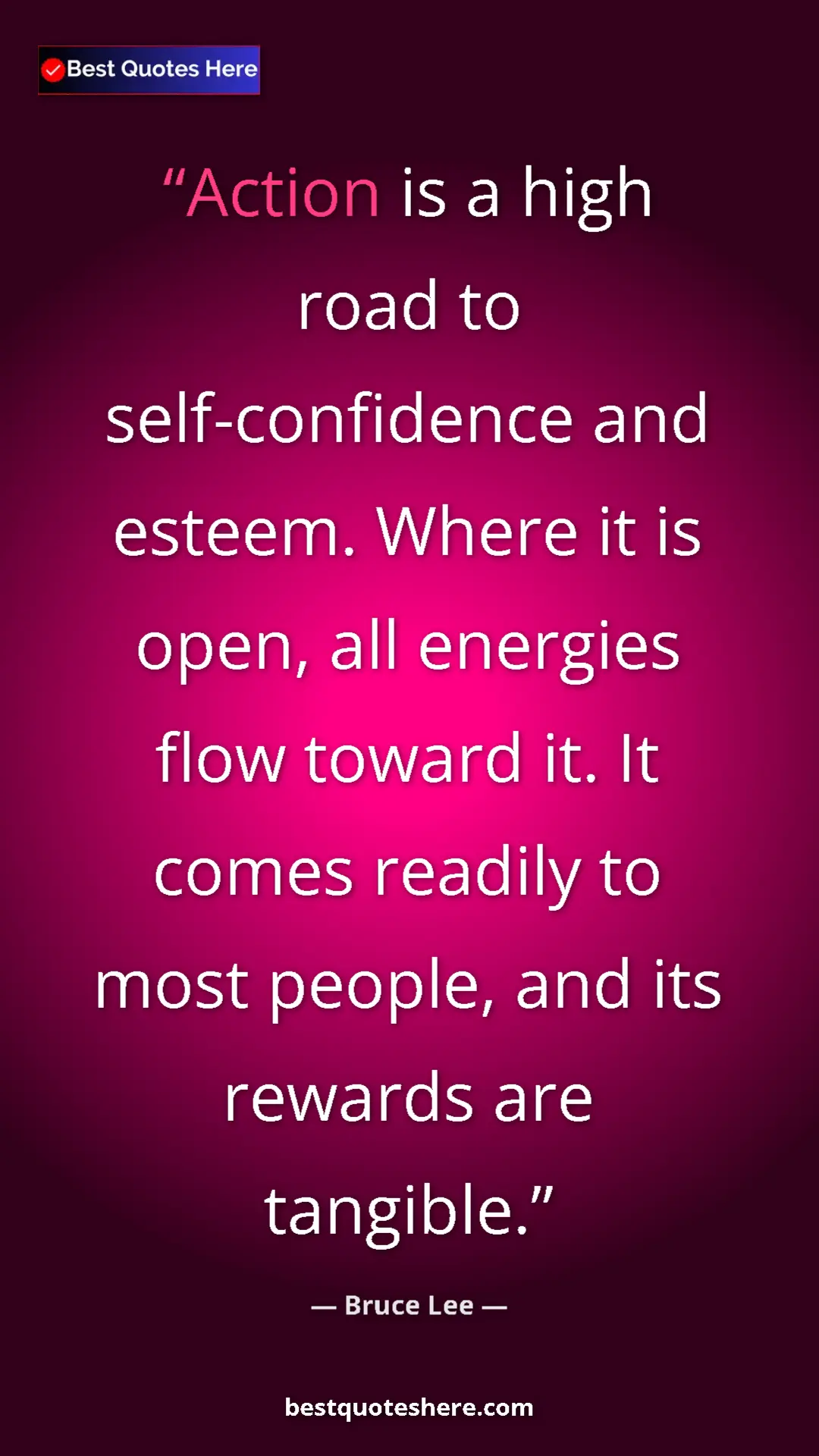Bruce Lee Quote Card: "Action is a high road to self-confidence and esteem. Where..." Pinterest quote poster by Bruce Lee: "Action is a high road to self-confidence and esteem. Where..."