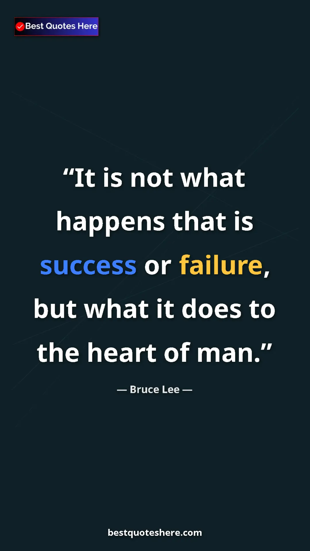 Bruce Lee Quote Card: "It is not what happens that is success or failure, but what..." Pinterest quote poster by Bruce Lee: "It is not what happens that is success or failure, but what..."