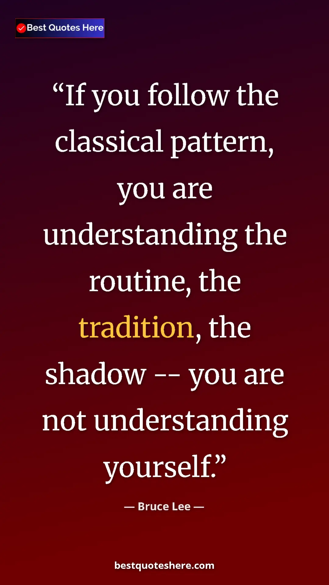 Bruce Lee Quote Card: "If you follow the classical pattern, you are understanding..." Pinterest quote poster by Bruce Lee: "If you follow the classical pattern, you are understanding..."