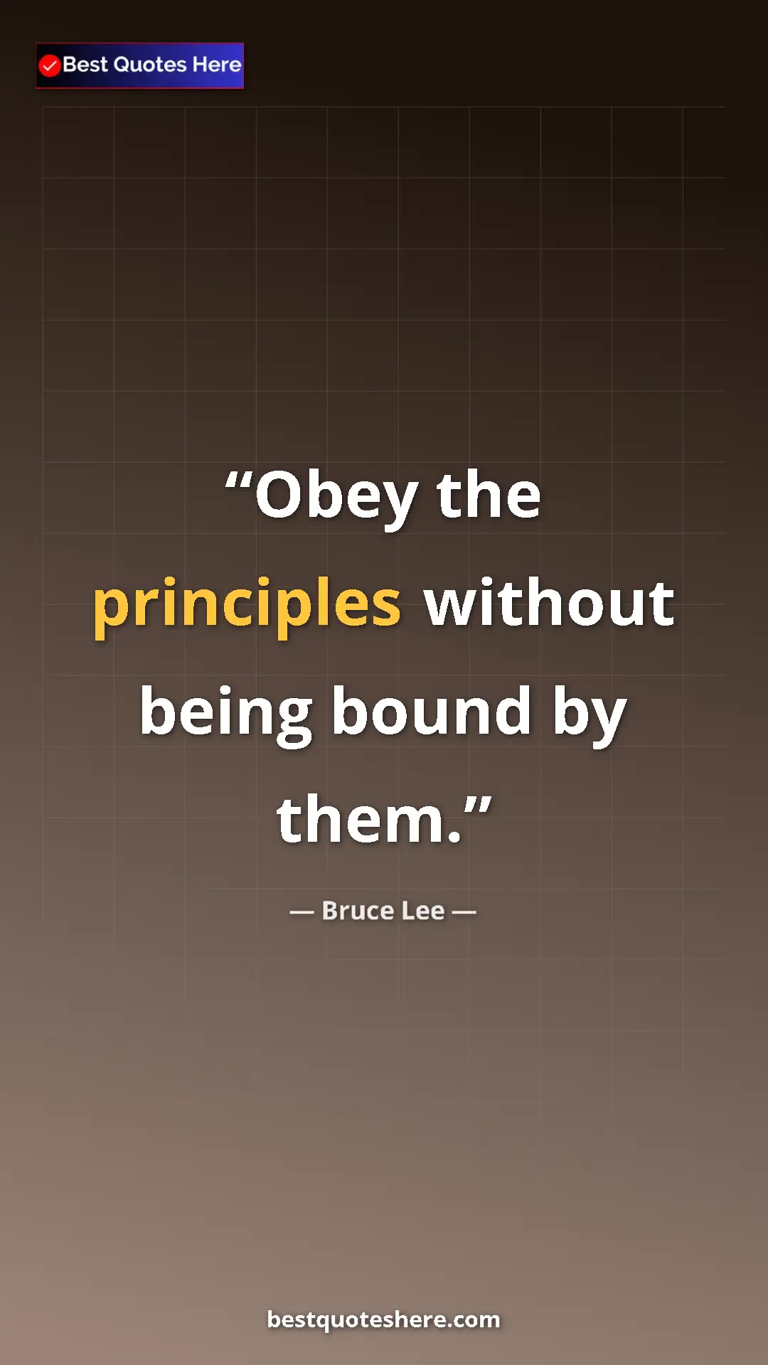Bruce Lee Quote Card: "Obey the principles without being bound by them." Pinterest quote poster by Bruce Lee: "Obey the principles without being bound by them."