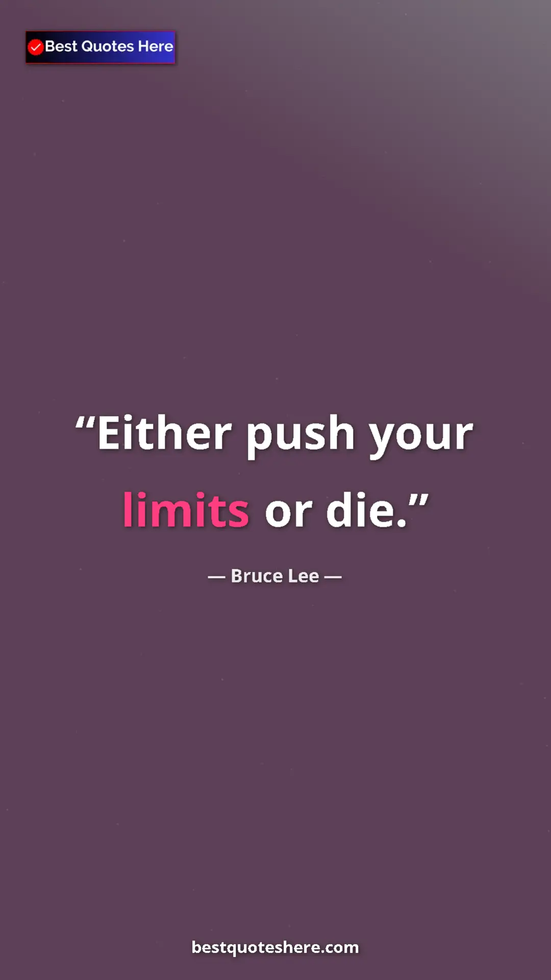 Pinterest quote poster by Bruce Lee: "Either push your limits or die."