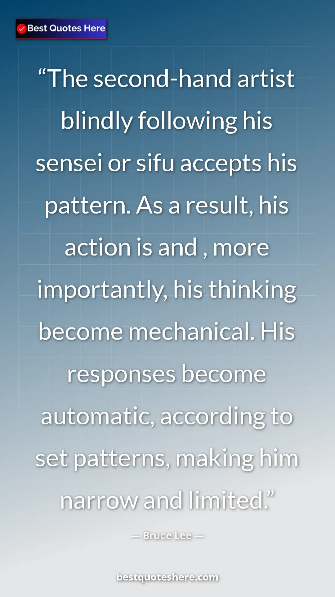 Bruce Lee Quote Card: "The second-hand artist blindly following his sensei or sifu..." Pinterest quote poster by Bruce Lee: "The second-hand artist blindly following his sensei or sifu..."