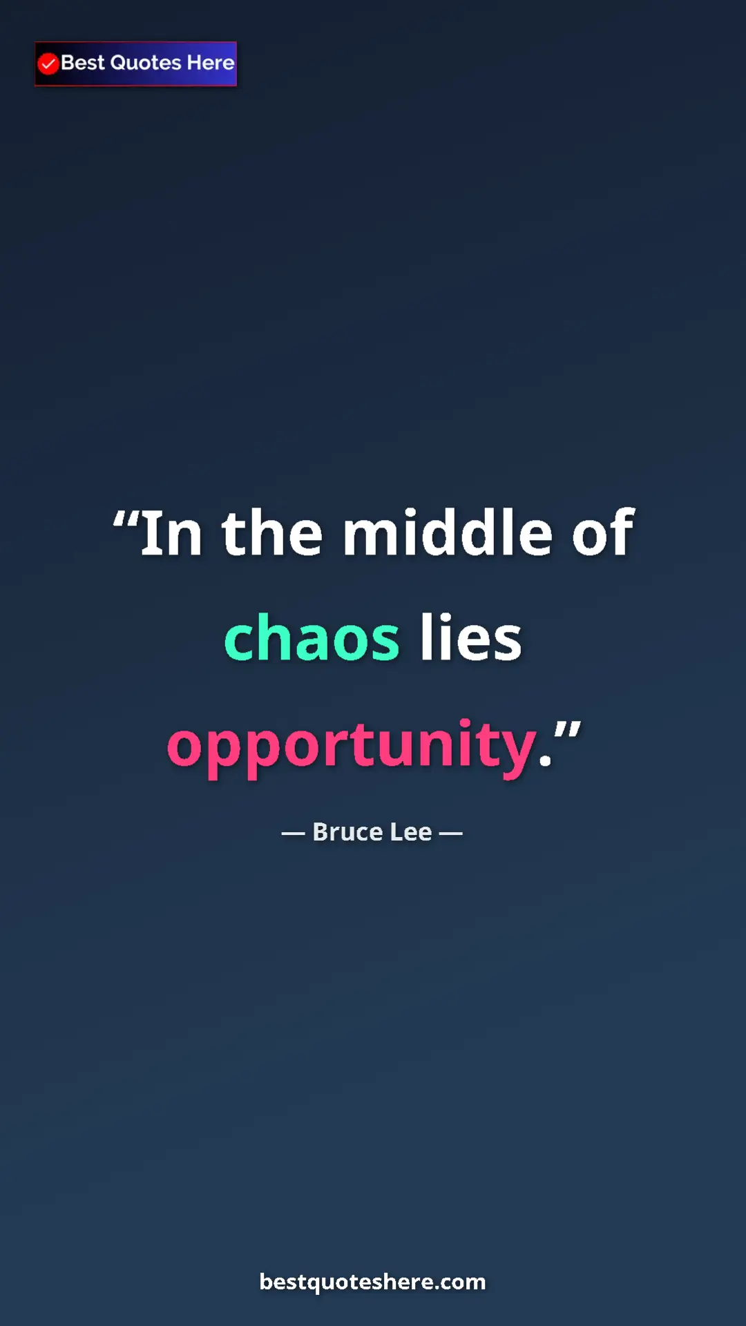 Bruce Lee Quote Card: "In the middle of chaos lies opportunity." Pinterest quote poster by Bruce Lee: "In the middle of chaos lies opportunity."