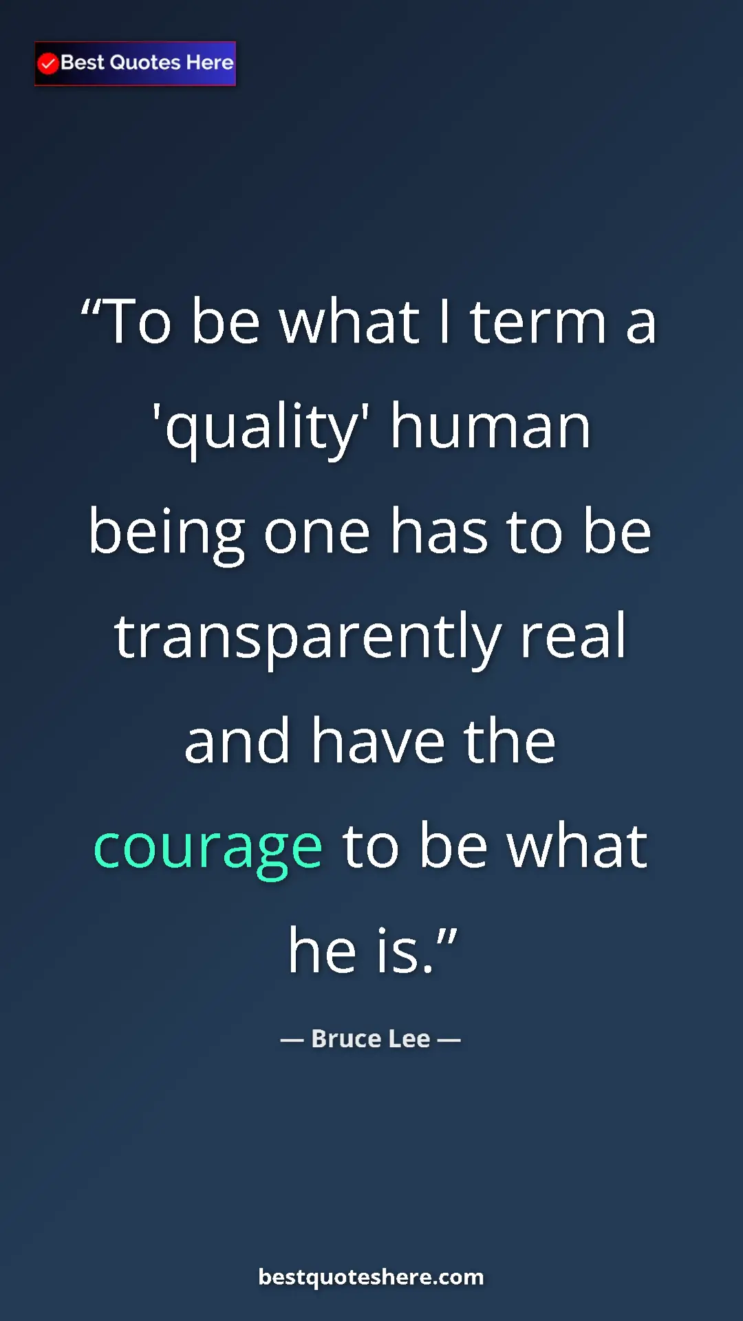Pinterest quote poster by Bruce Lee: "To be what I term a 'quality' human being one has to be..."
