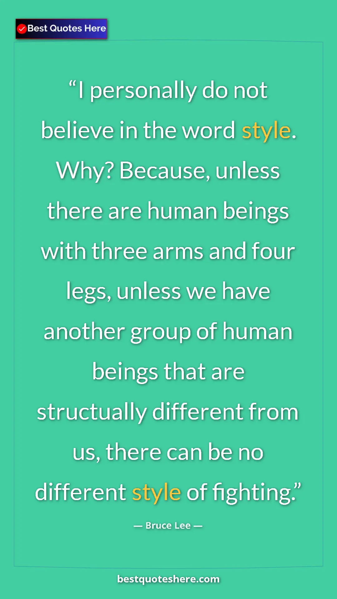 Bruce Lee Quote Card: "I personally do not believe in the word style. Why?..." Pinterest quote poster by Bruce Lee: "I personally do not believe in the word style. Why?..."