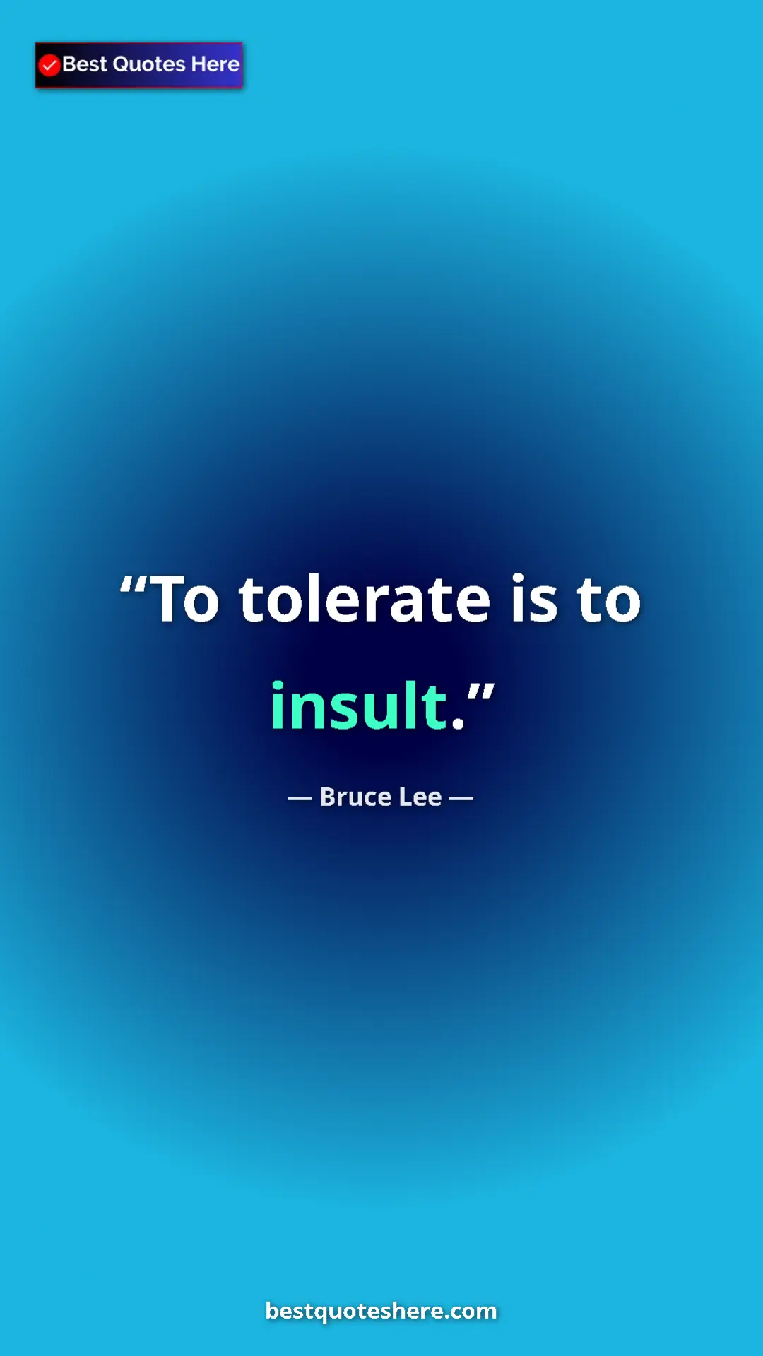 Bruce Lee Quote Card: "To tolerate is to insult." Pinterest quote poster by Bruce Lee: "To tolerate is to insult."