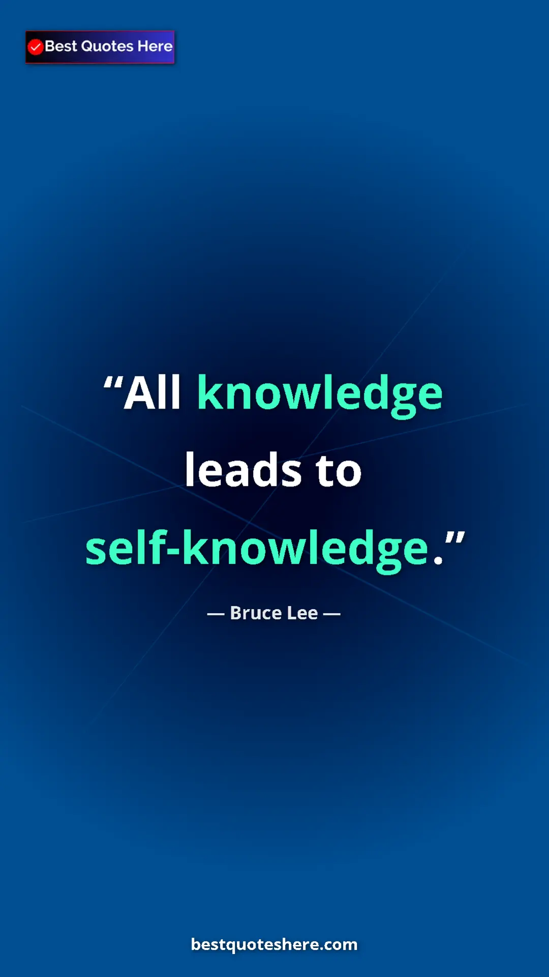 Bruce Lee Quote Card: "All knowledge leads to self-knowledge." Pinterest quote poster by Bruce Lee: "All knowledge leads to self-knowledge."