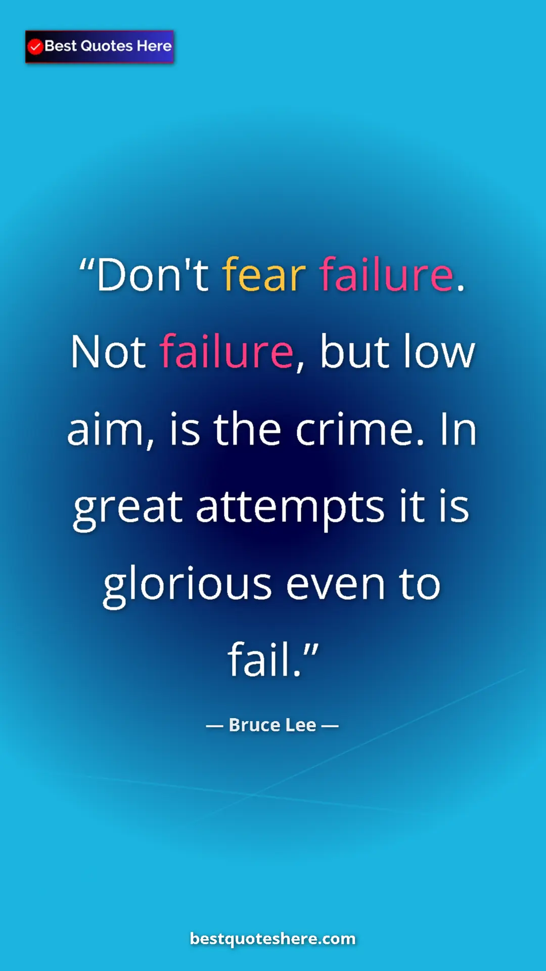 Bruce Lee Quote Card: "Don't fear failure. Not failure, but low aim, is the crime...." Pinterest quote poster by Bruce Lee: "Don't fear failure. Not failure, but low aim, is the crime...."