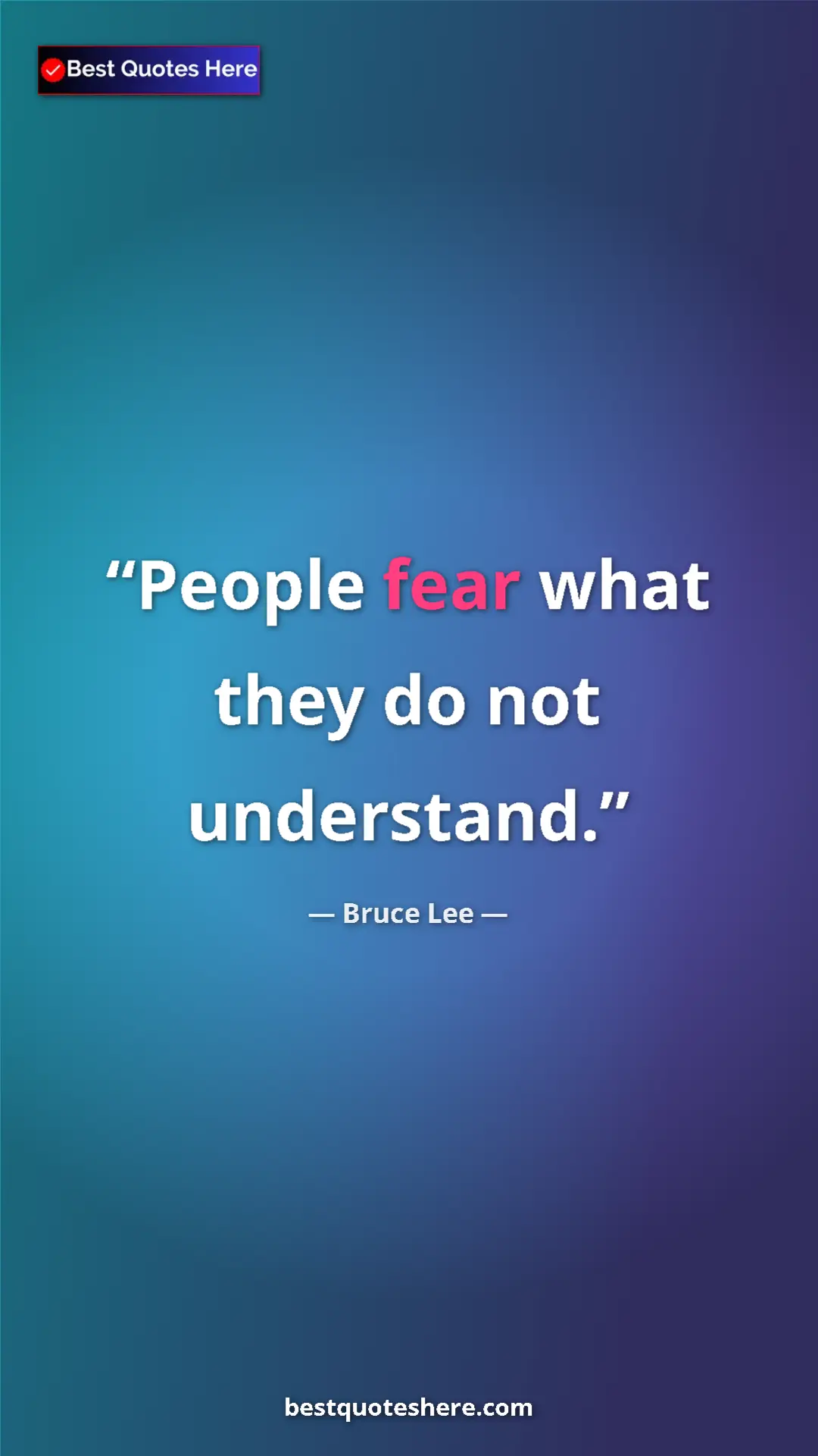 Bruce Lee Quote Card: "People fear what they do not understand." Pinterest quote poster by Bruce Lee: "People fear what they do not understand."