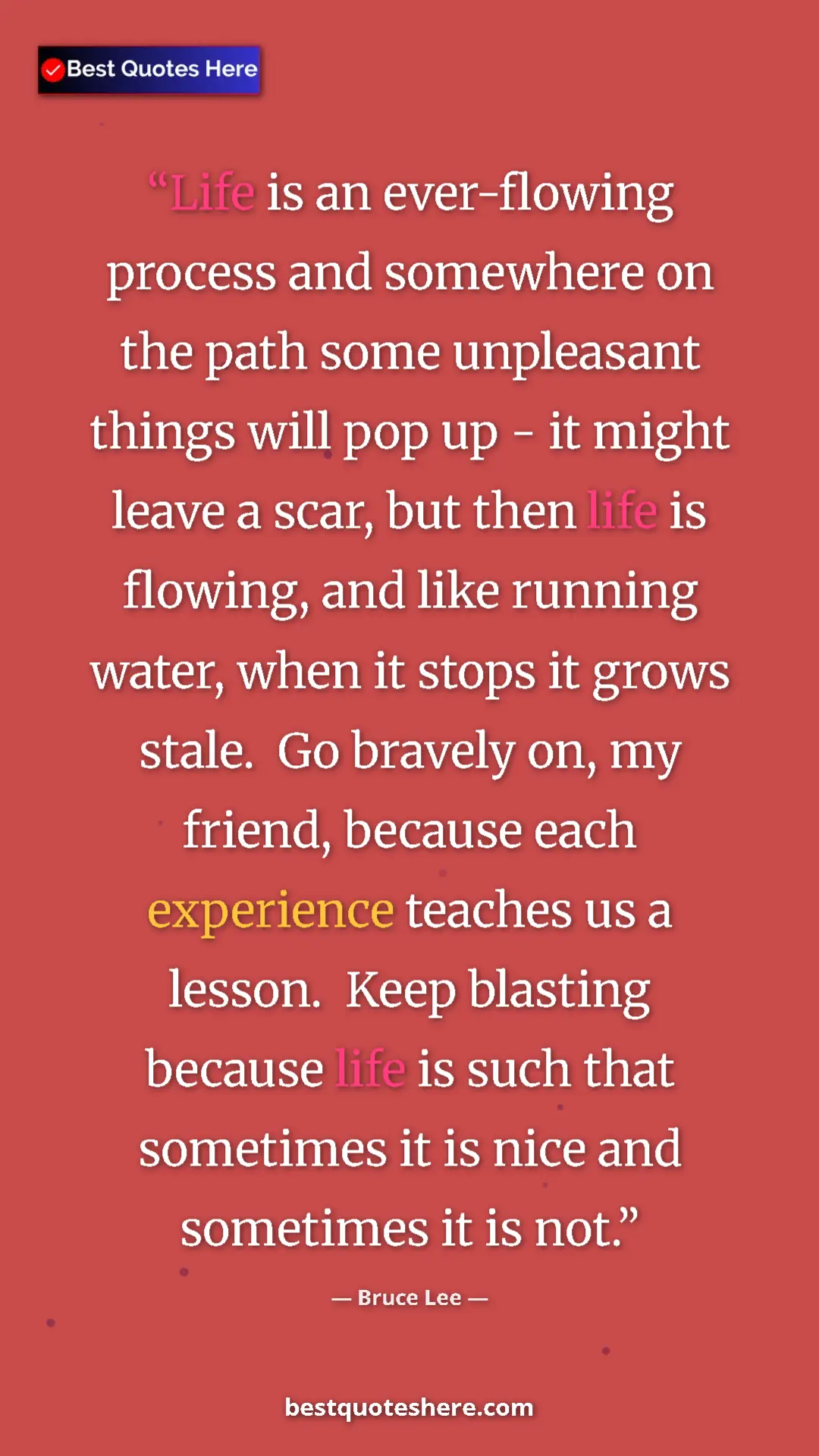 Bruce Lee Quote Card: "Life is an ever-flowing process and somewhere on the path..." Pinterest quote poster by Bruce Lee: "Life is an ever-flowing process and somewhere on the path..."