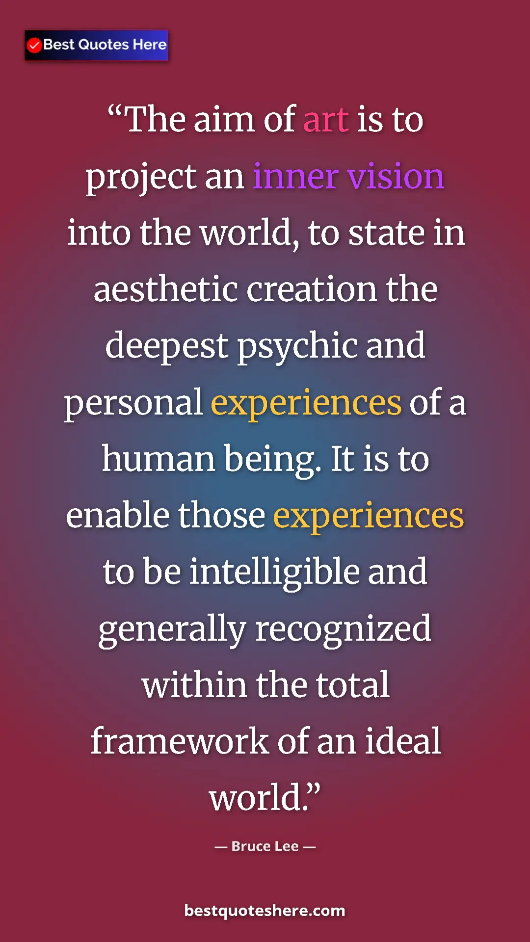 Bruce Lee Quote Card: "The aim of art is to project an inner vision into the..." Pinterest quote poster by Bruce Lee: "The aim of art is to project an inner vision into the..."