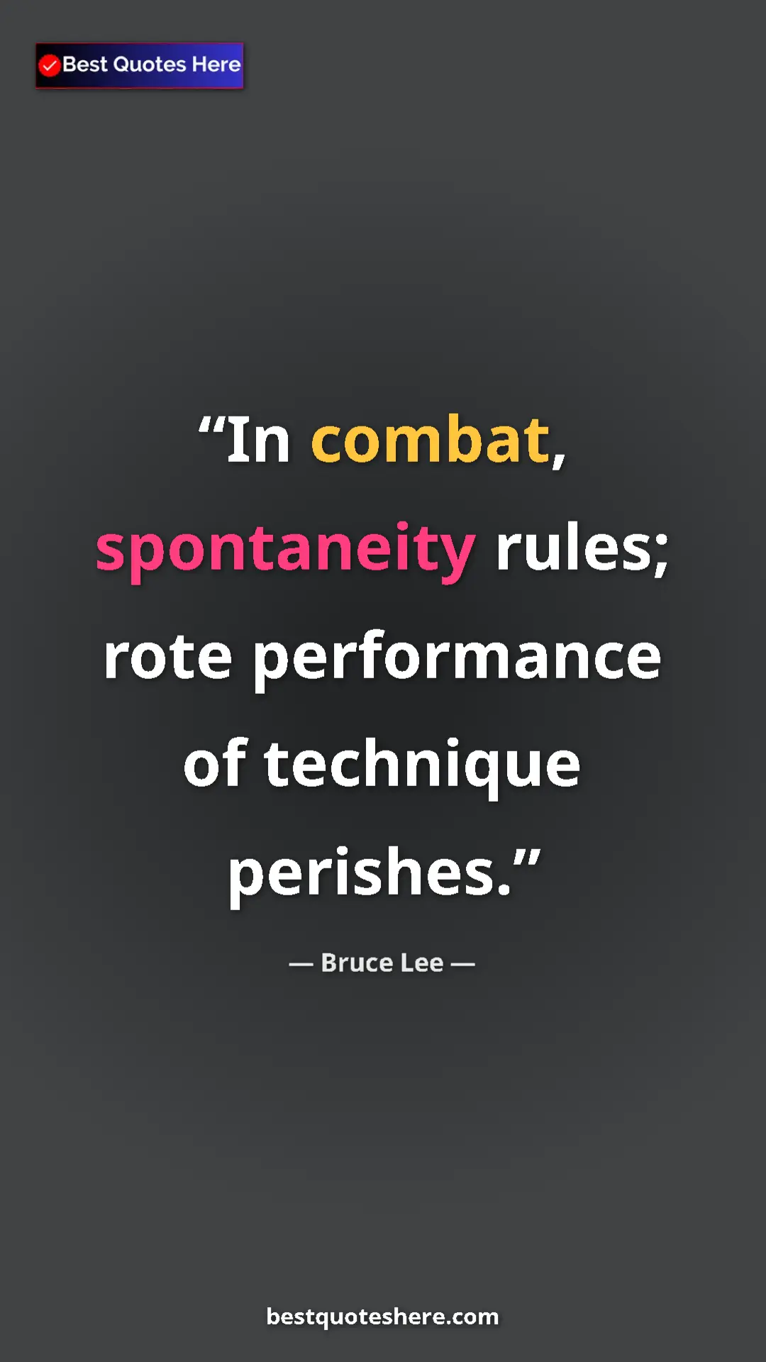 Bruce Lee Quote Card: "In combat, spontaneity rules; rote performance of technique..." Pinterest quote poster by Bruce Lee: "In combat, spontaneity rules; rote performance of technique..."