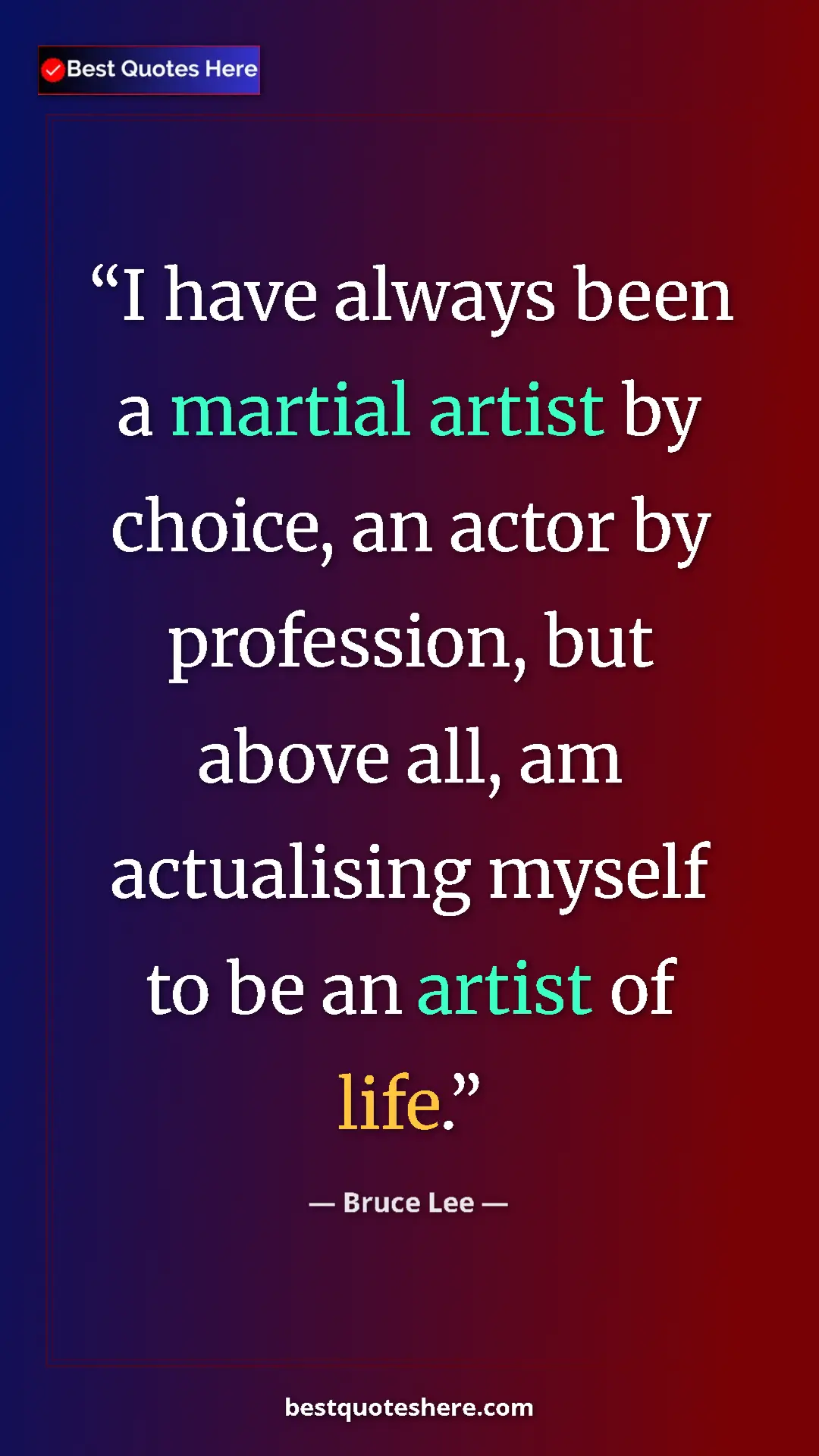 Bruce Lee Quote Card: "I have always been a martial artist by choice, an actor by..." Pinterest quote poster by Bruce Lee: "I have always been a martial artist by choice, an actor by..."