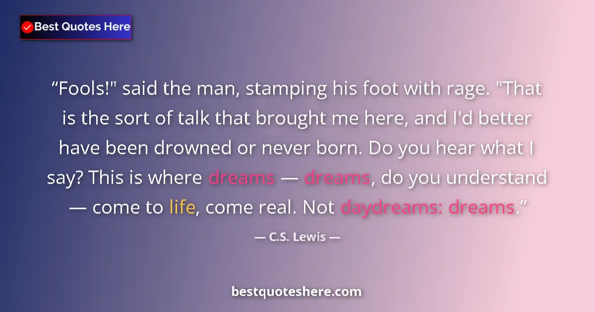 Quote by C.S. Lewis: Fools!