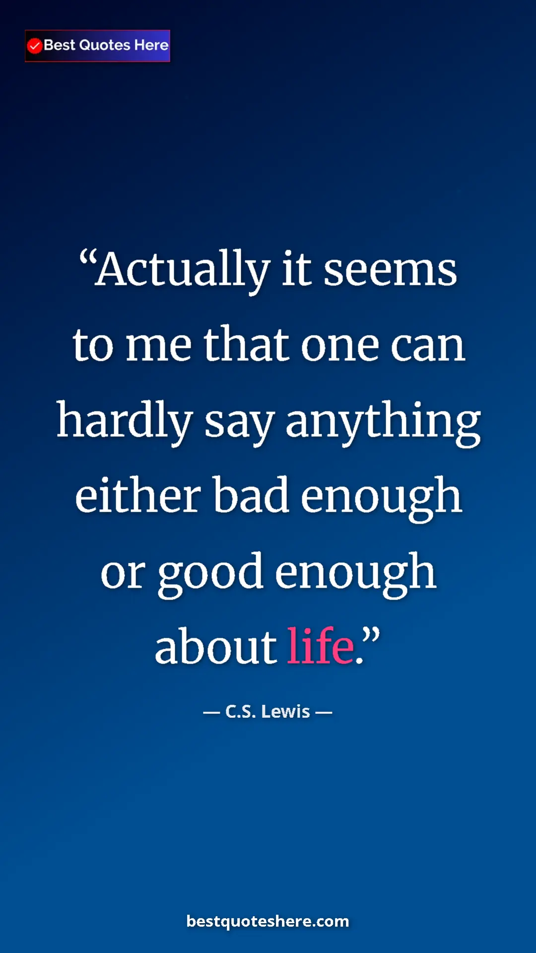 C.S. Lewis Quote Card: "Actually it seems to me that one can hardly say anything..." Pinterest quote poster by C.S. Lewis: "Actually it seems to me that one can hardly say anything..."