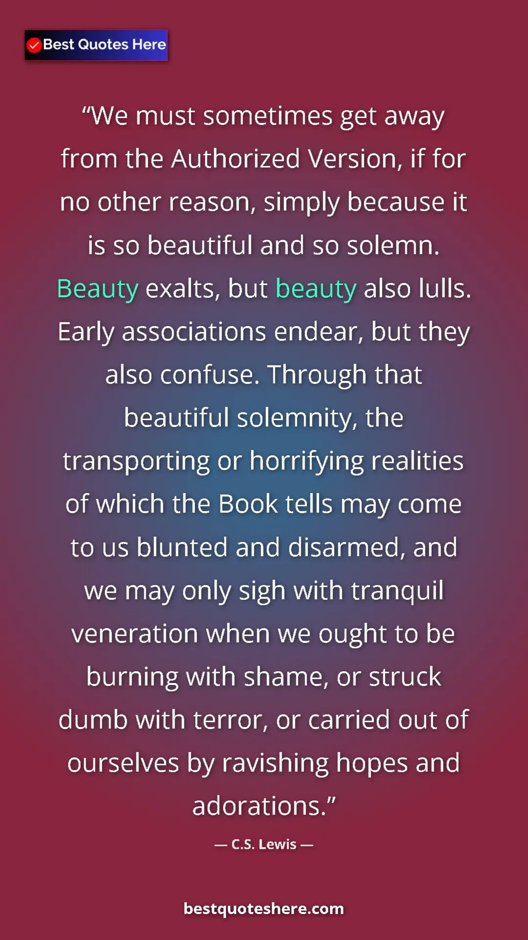 Pinterest quote poster by C.S. Lewis: "We must sometimes get away from the Authorized Version, if..."