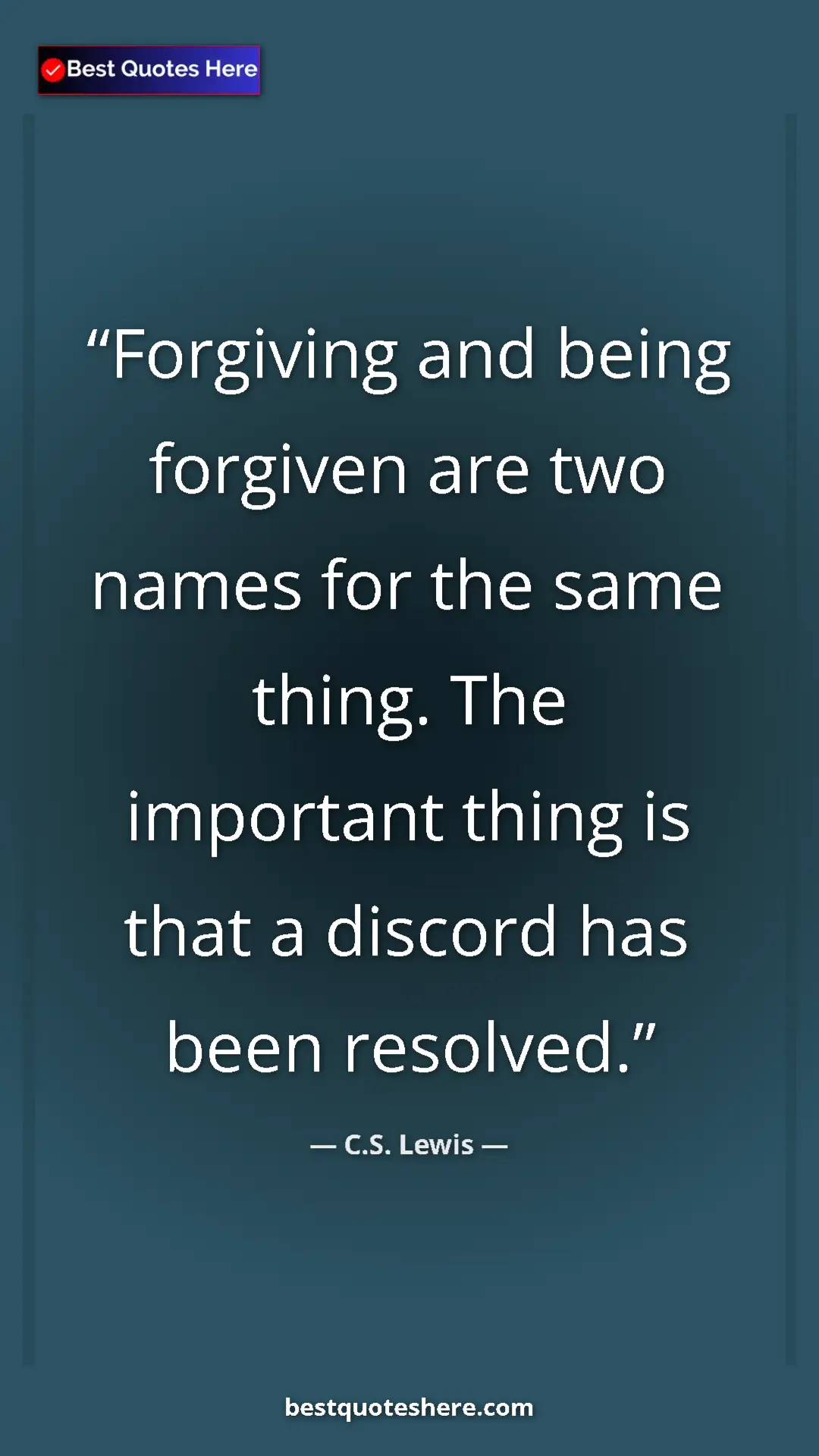 C.S. Lewis Quote Card: "Forgiving and being forgiven are two names for the same..." Pinterest quote poster by C.S. Lewis: "Forgiving and being forgiven are two names for the same..."