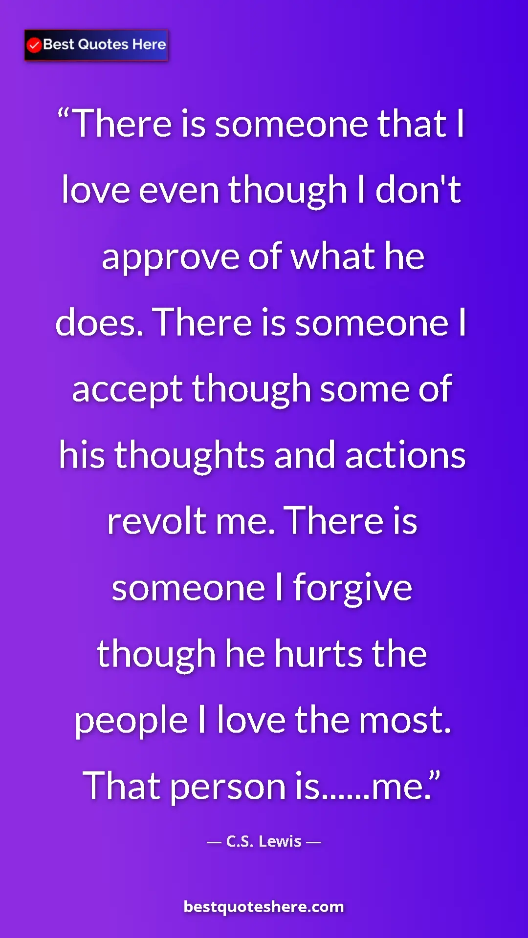 Pinterest quote poster by C.S. Lewis: "There is someone that I love even though I don't approve of..."