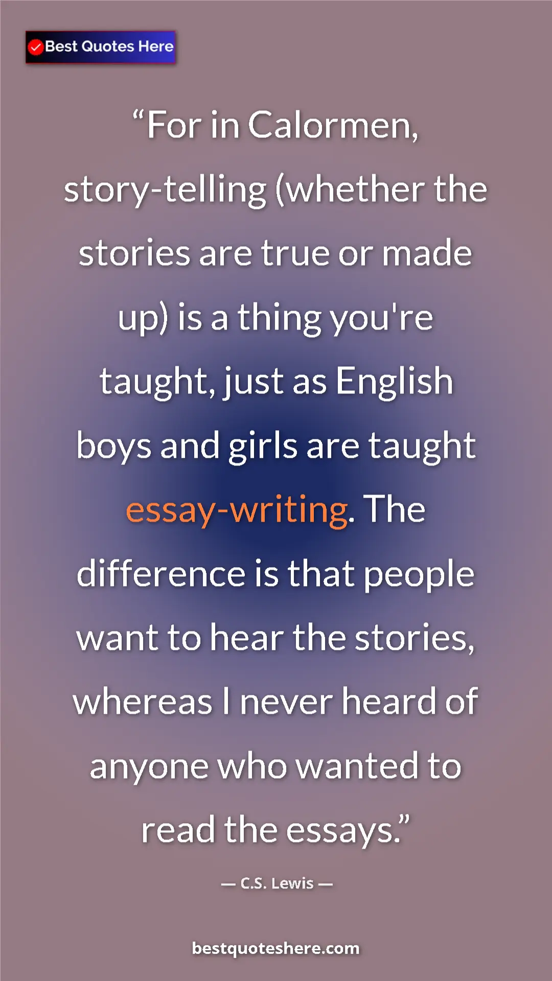 Pinterest quote poster by C.S. Lewis: "For in Calormen, story-telling (whether the stories are..."