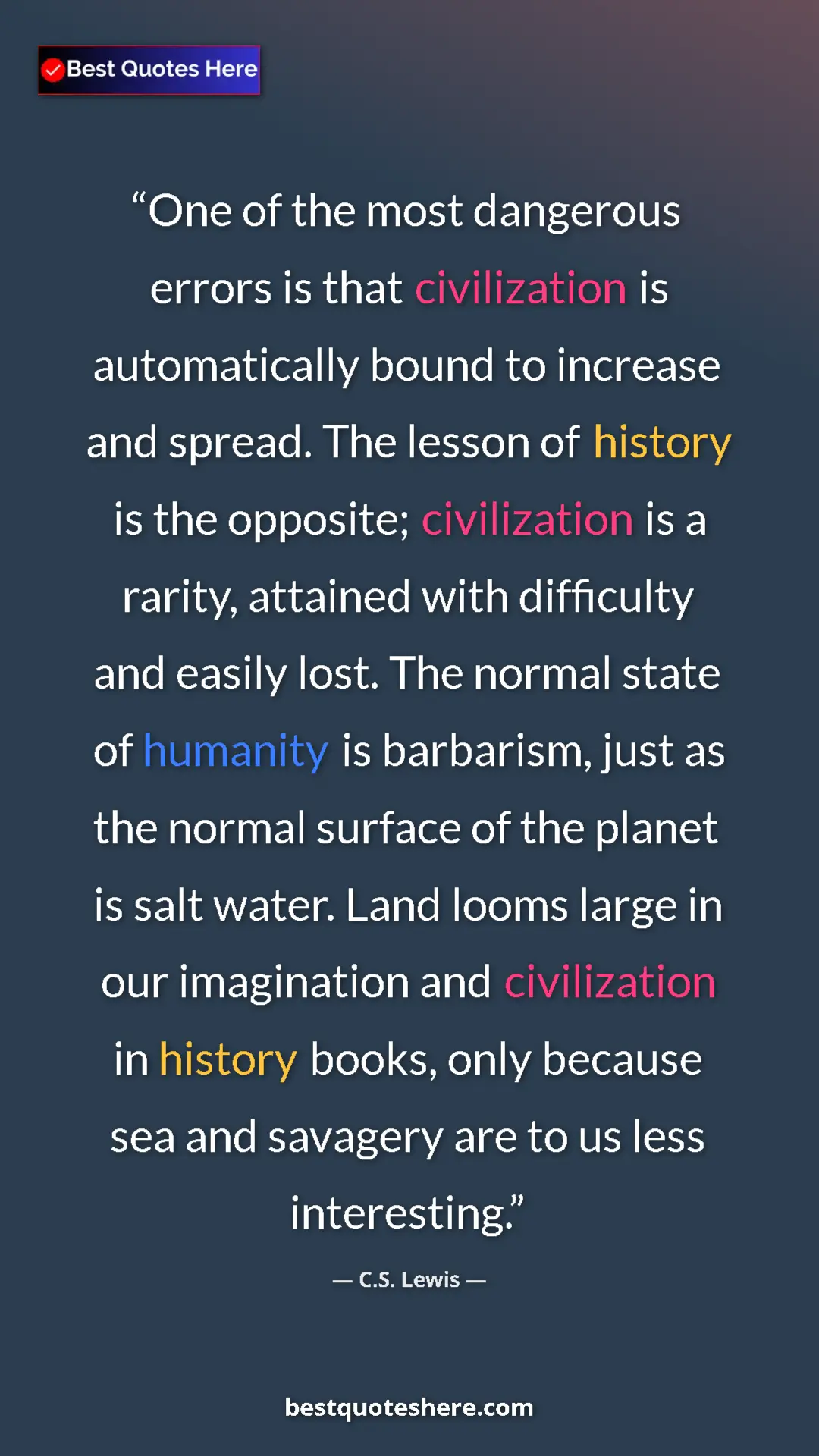 Pinterest quote poster by C.S. Lewis: "One of the most dangerous errors is that civilization is..."