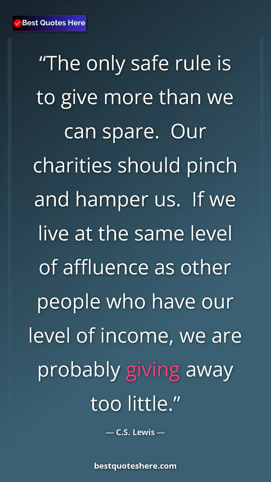 Pinterest quote poster by C.S. Lewis: "The only safe rule is to give more than we can spare.  Our..."