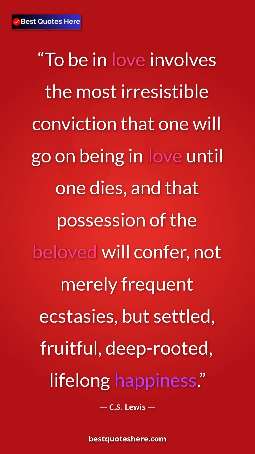 Pinterest quote poster by C.S. Lewis: "To be in love involves the most irresistible conviction..."