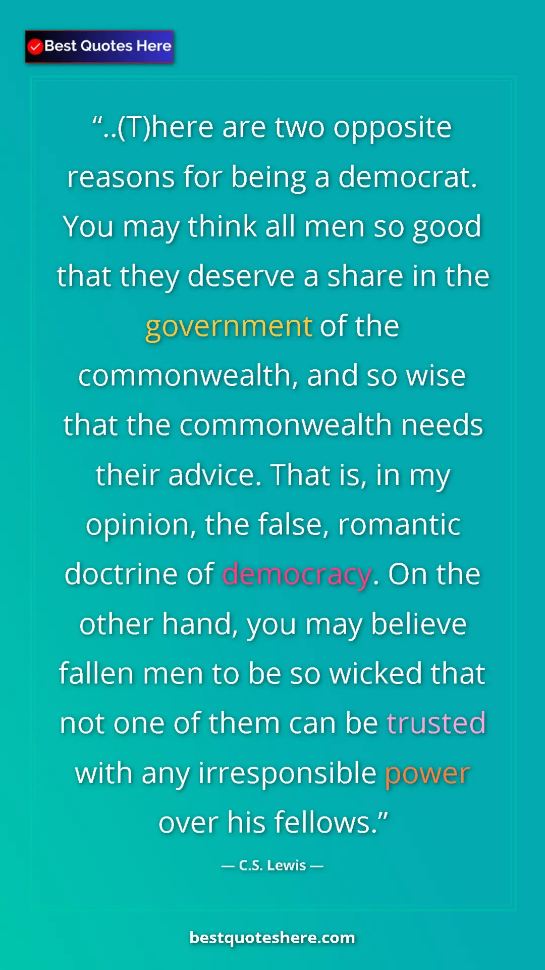 C.S. Lewis Quote Card: "..(T)here are two opposite reasons for being a democrat...." Pinterest quote poster by C.S. Lewis: "..(T)here are two opposite reasons for being a democrat...."
