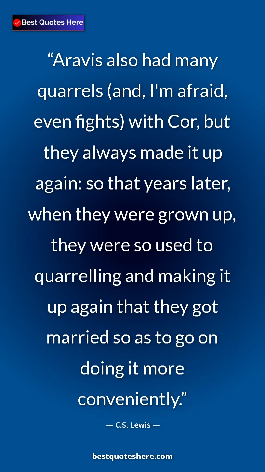 C.S. Lewis Quote Card: "Aravis also had many quarrels (and, I'm afraid, even..." Pinterest quote poster by C.S. Lewis: "Aravis also had many quarrels (and, I'm afraid, even..."