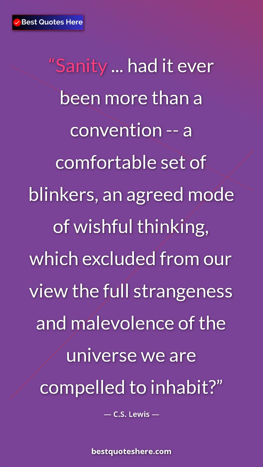 C.S. Lewis Quote Card: "Sanity ... had it ever been more than a convention -- a..." Pinterest quote poster by C.S. Lewis: "Sanity ... had it ever been more than a convention -- a..."