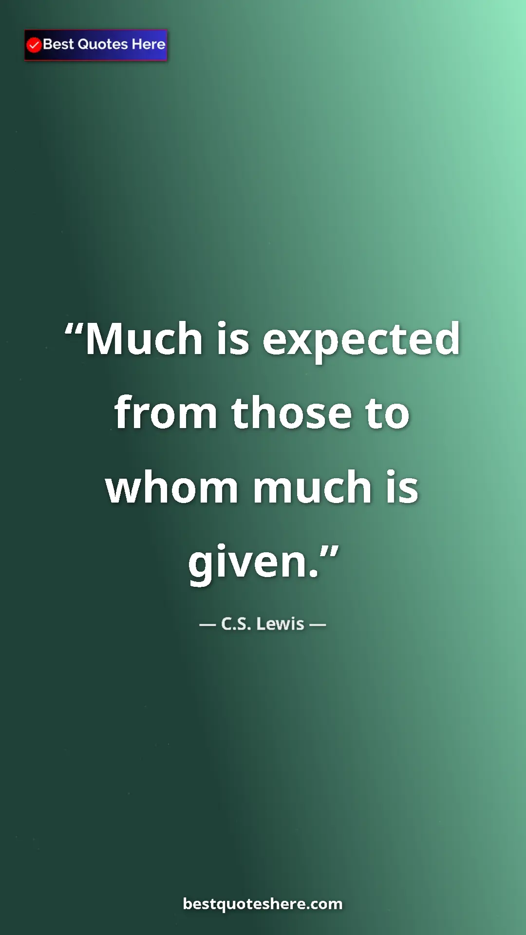 Pinterest quote poster by C.S. Lewis: "Much is expected from those to whom much is given."