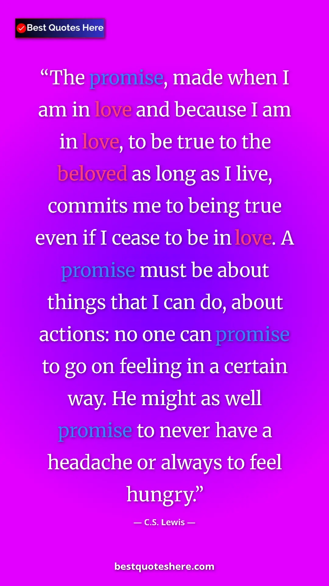 C.S. Lewis Quote Card: "The promise, made when I am in love and because I am in..." Pinterest quote poster by C.S. Lewis: "The promise, made when I am in love and because I am in..."