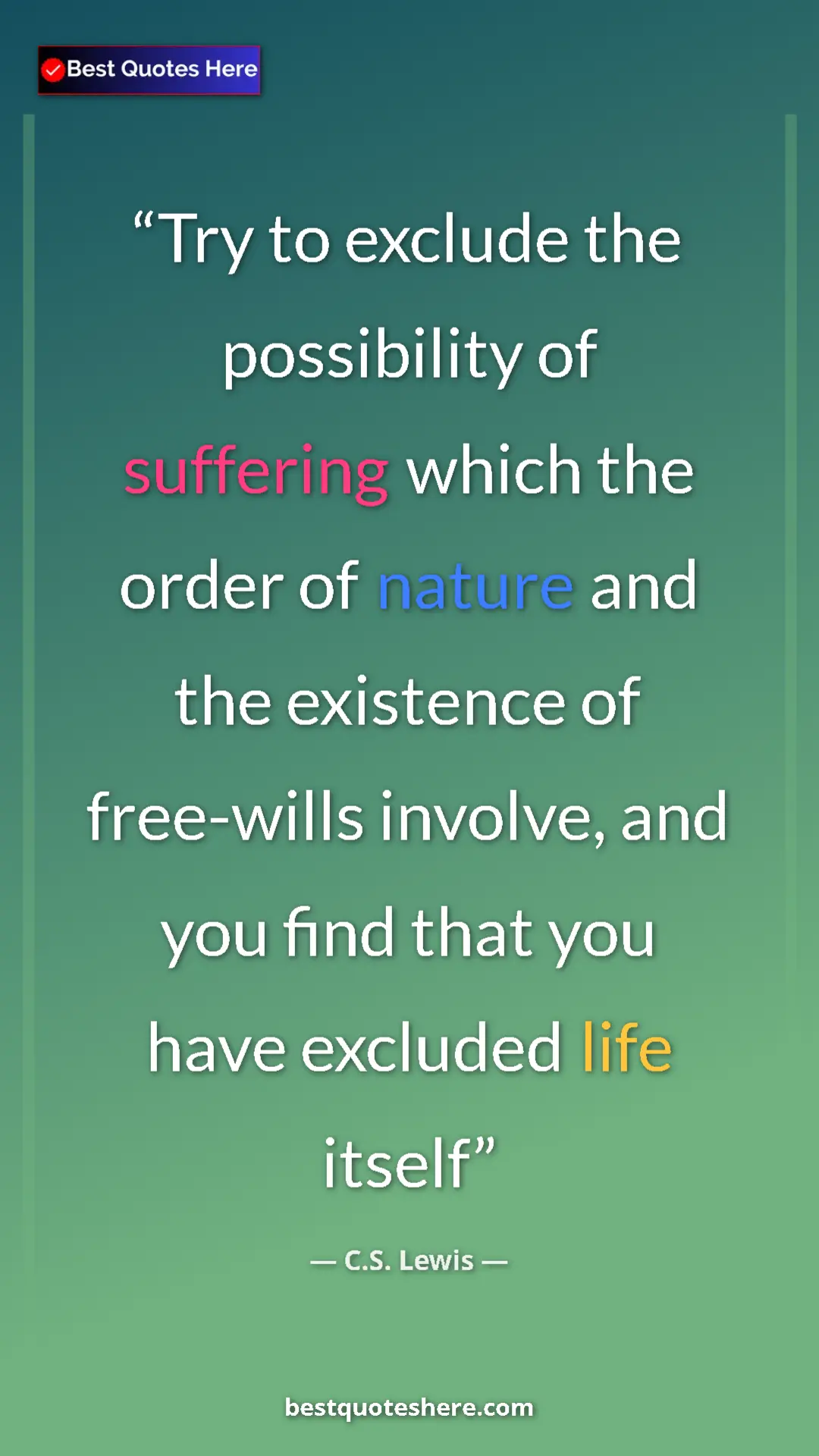C.S. Lewis Quote Card: "Try to exclude the possibility of suffering which the order..." Pinterest quote poster by C.S. Lewis: "Try to exclude the possibility of suffering which the order..."