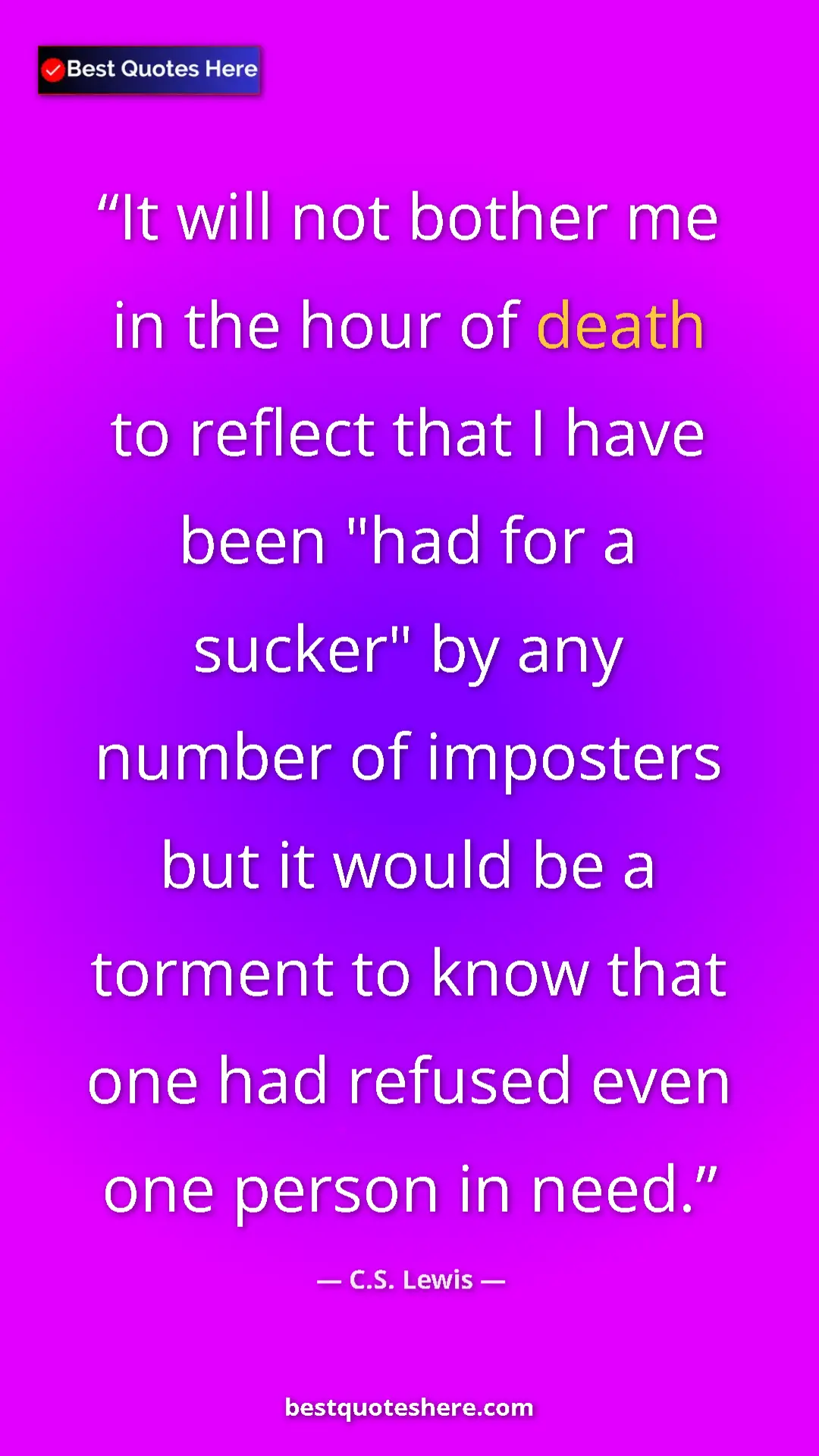 Pinterest quote poster by C.S. Lewis: "It will not bother me in the hour of death to reflect that..."