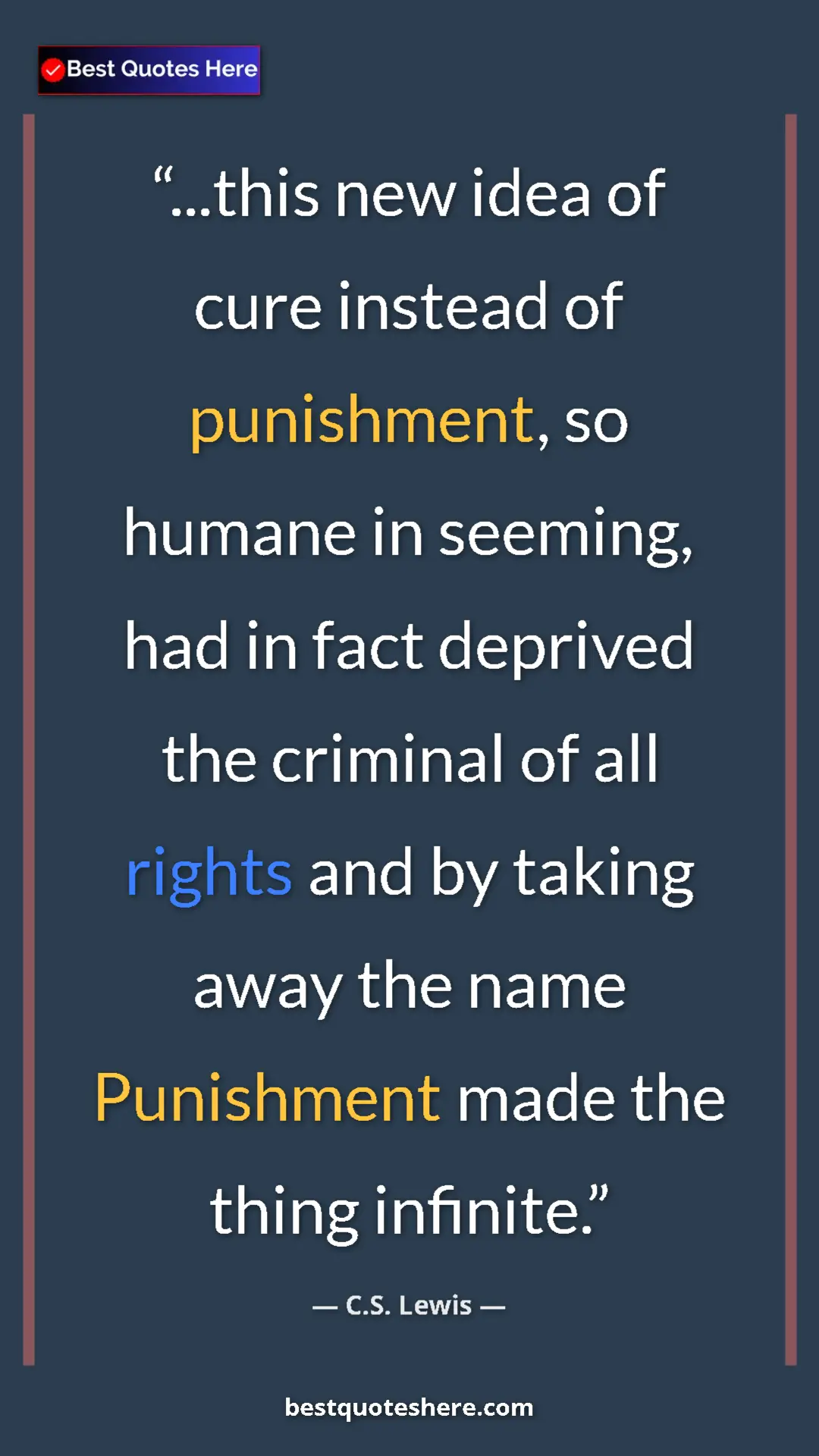 C.S. Lewis Quote Card: "...this new idea of cure instead of punishment, so humane..." Pinterest quote poster by C.S. Lewis: "...this new idea of cure instead of punishment, so humane..."