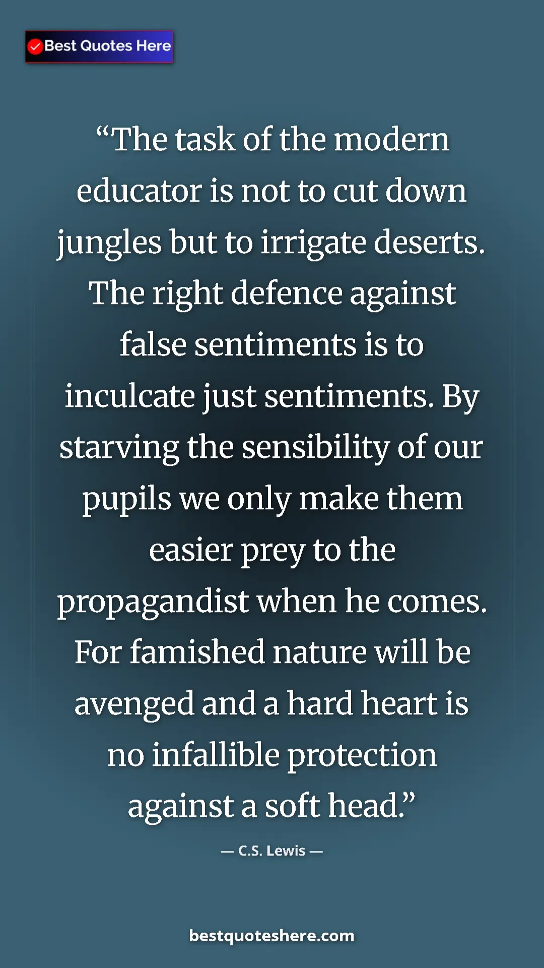 C.S. Lewis Quote Card: "The task of the modern educator is not to cut down jungles..." Pinterest quote poster by C.S. Lewis: "The task of the modern educator is not to cut down jungles..."