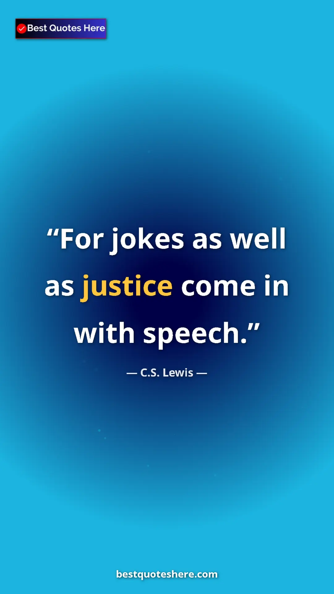 C.S. Lewis Quote Card: "For jokes as well as justice come in with speech." Pinterest quote poster by C.S. Lewis: "For jokes as well as justice come in with speech."