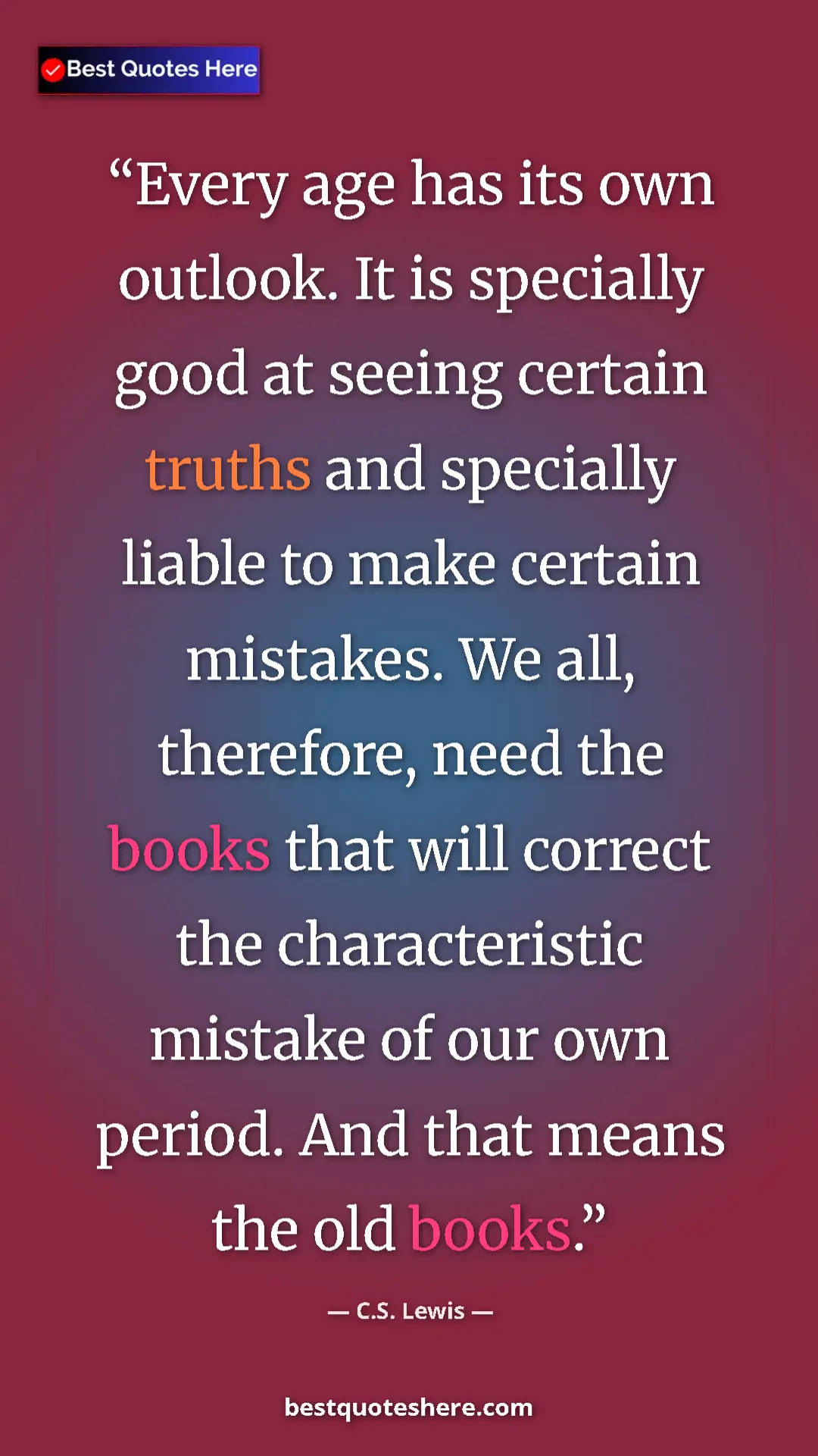 C.S. Lewis Quote Card: "Every age has its own outlook. It is specially good at..." Pinterest quote poster by C.S. Lewis: "Every age has its own outlook. It is specially good at..."