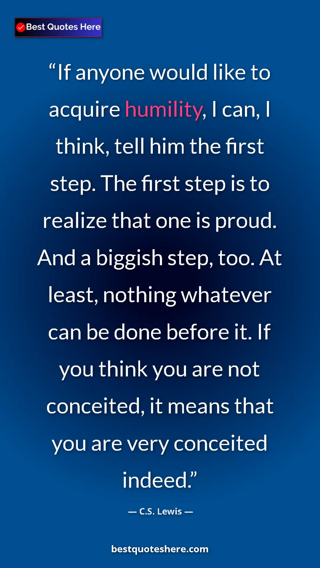 Pinterest quote poster by C.S. Lewis: "If anyone would like to acquire humility, I can, I think,..."